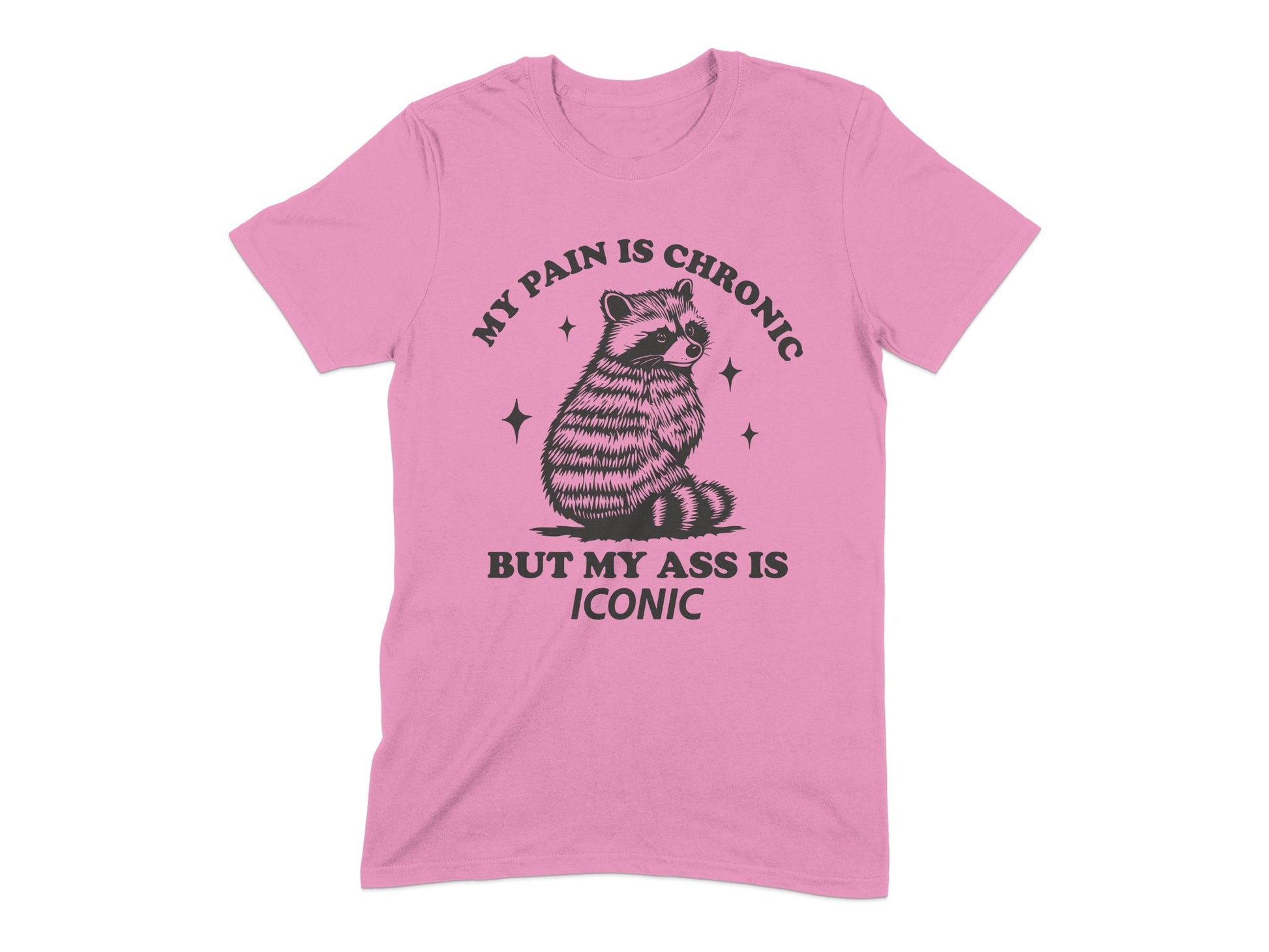 My Pain Is Chronic But My Ass Is Iconic product type