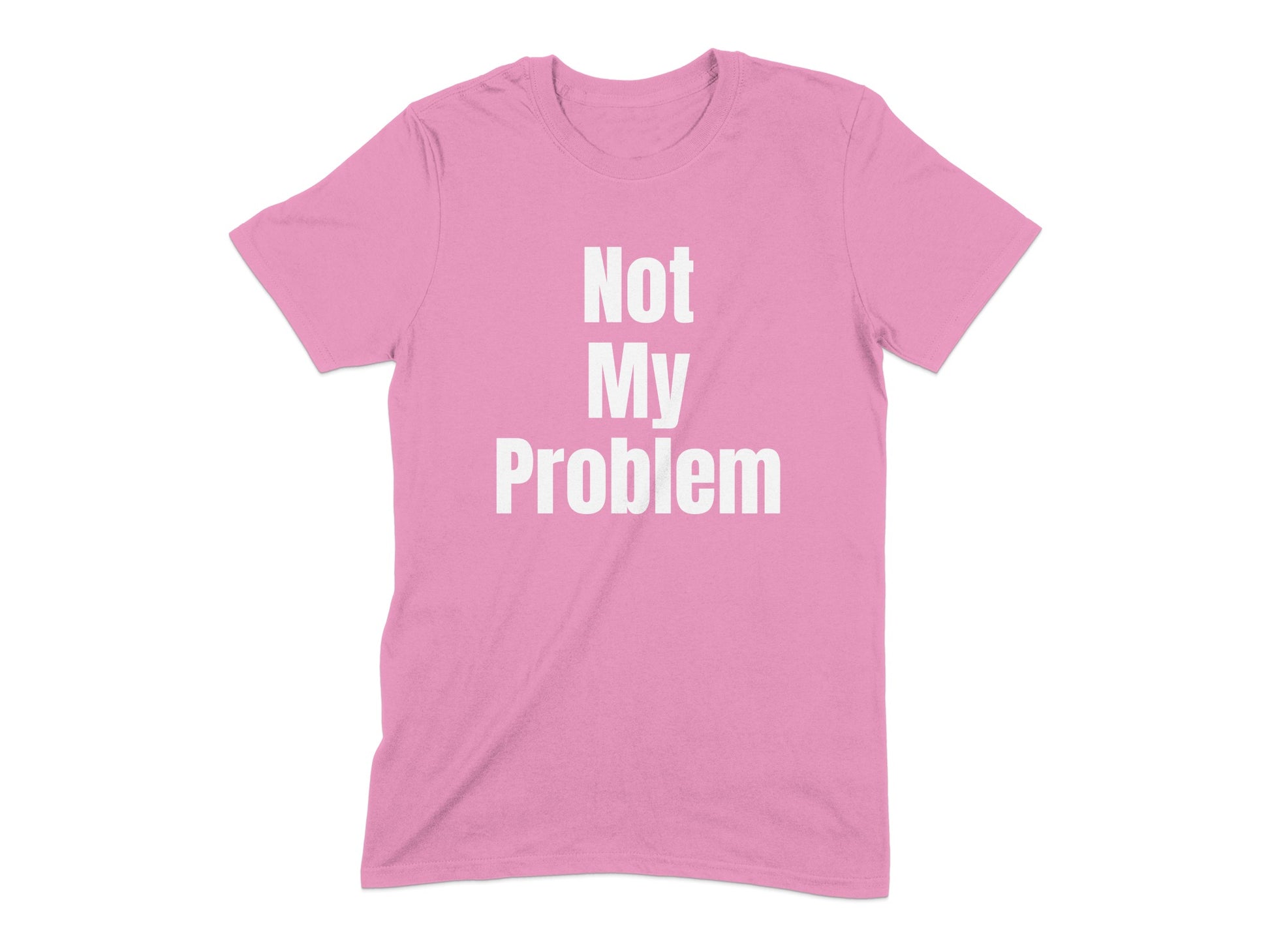 Not My Problem Text Print Casual Tee Shirt product type