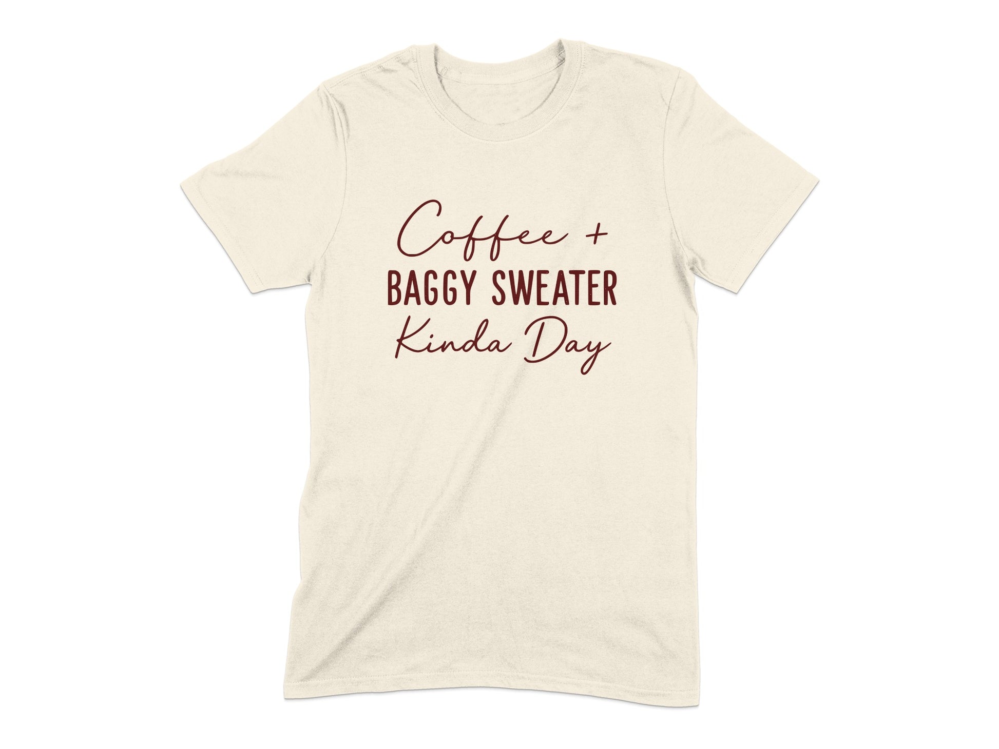 Coffee and Baggy Sweater Kinda Day T-shirt product type