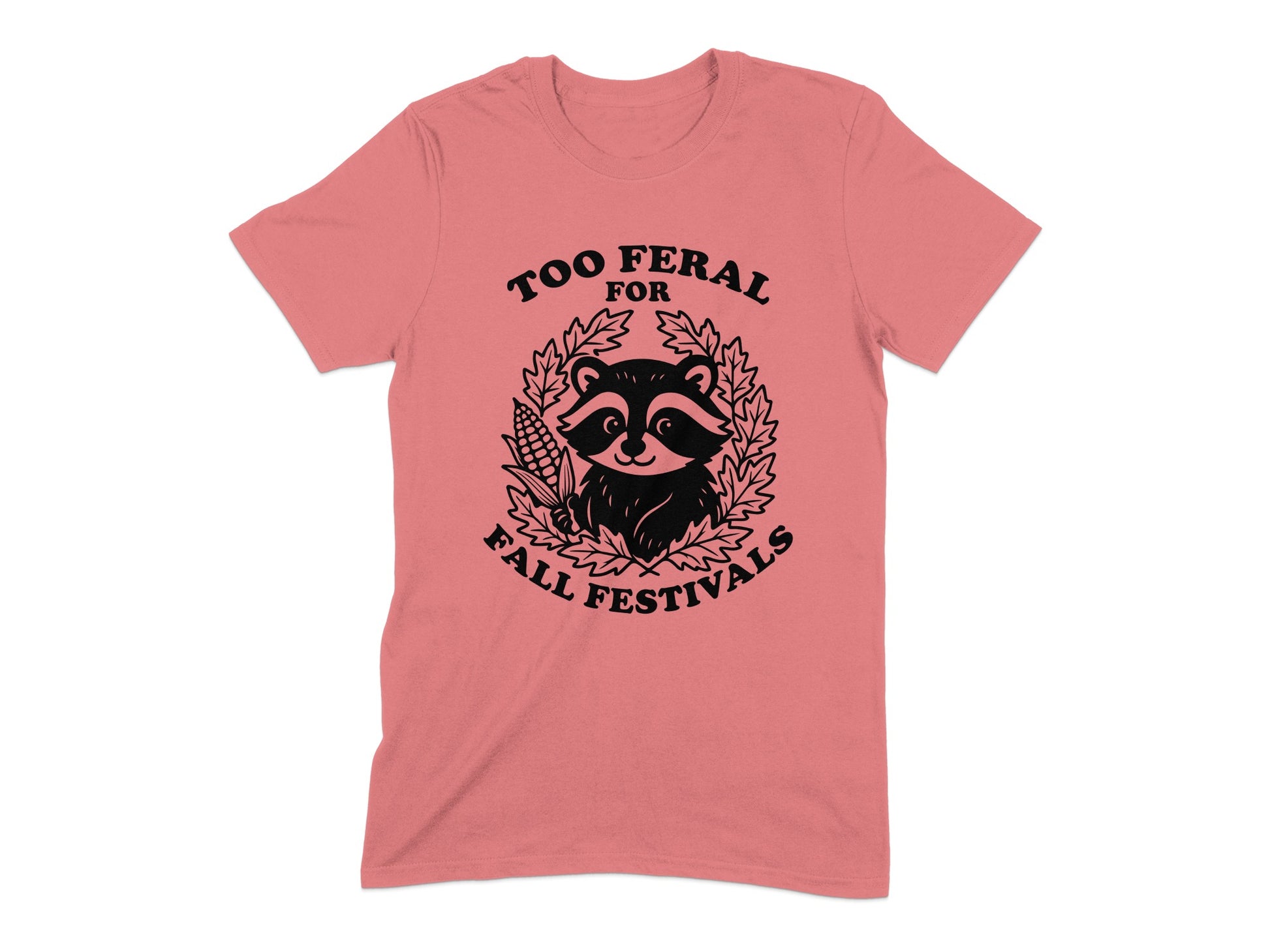 Too Feral For Fall Festivals T-shirt product