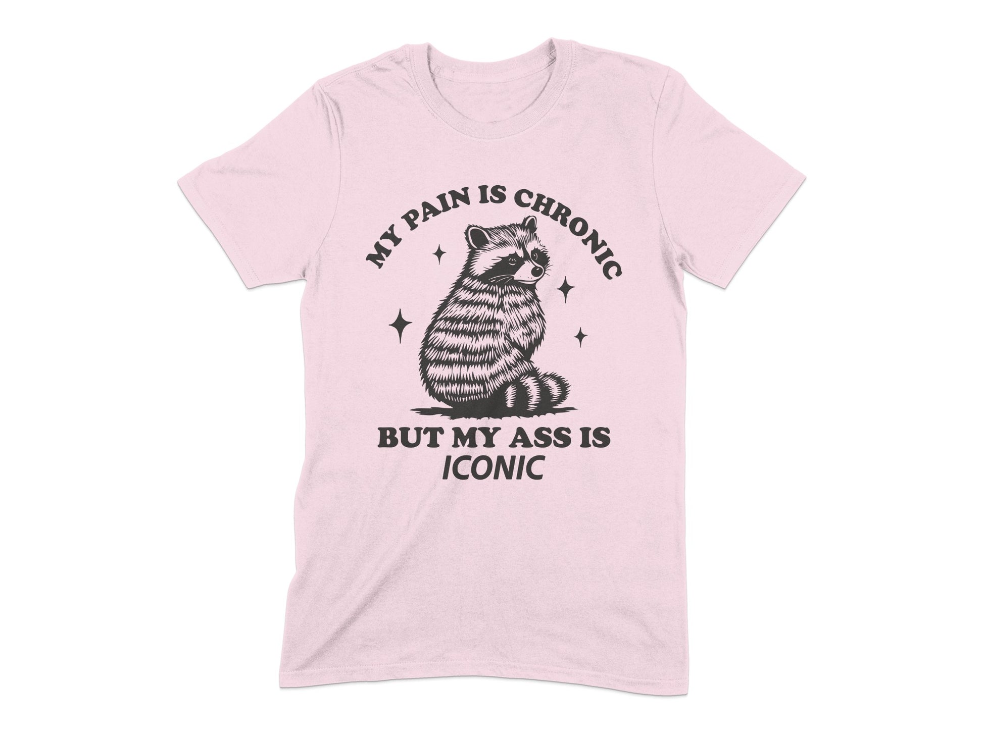 My Pain Is Chronic But My Ass Is Iconic product type