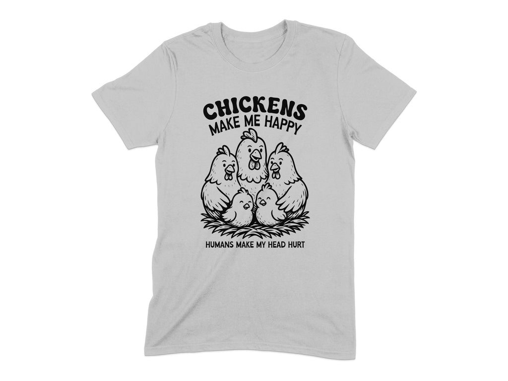 Chickens Make Me Happy Humans Make My Head Hurt product type