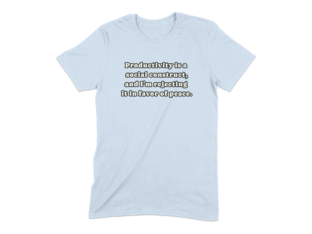 Productivity Is A Social Construct Funny Shirt product