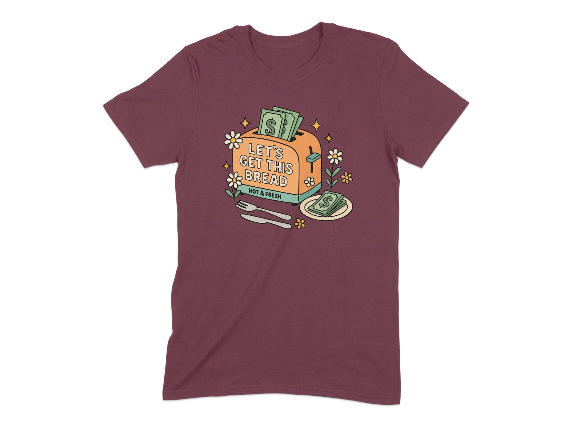Let's Get This Bread Hot and Fresh T-shirt product