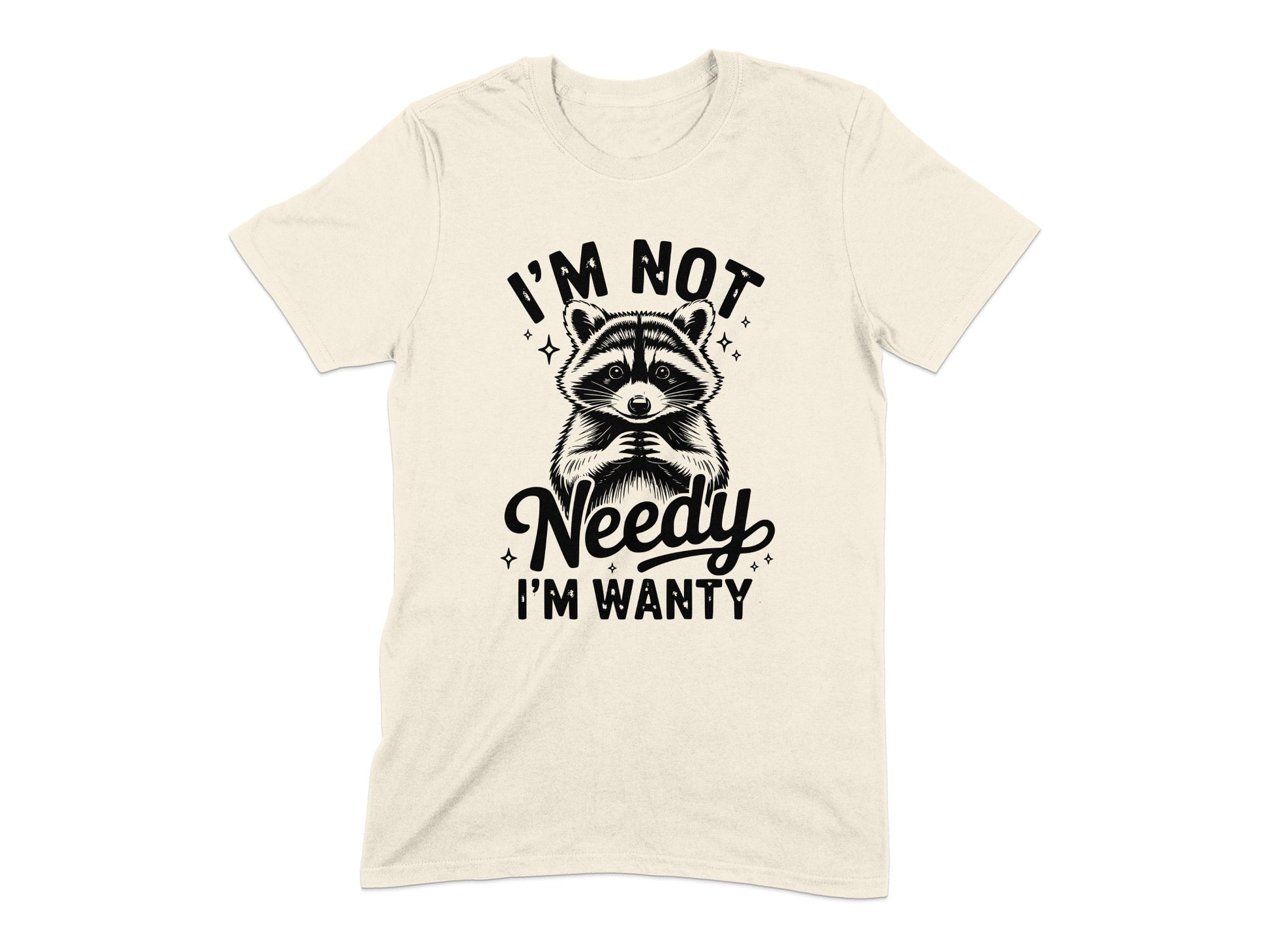 I'm Not Needy I'm WanTy Printed T-shirt product type