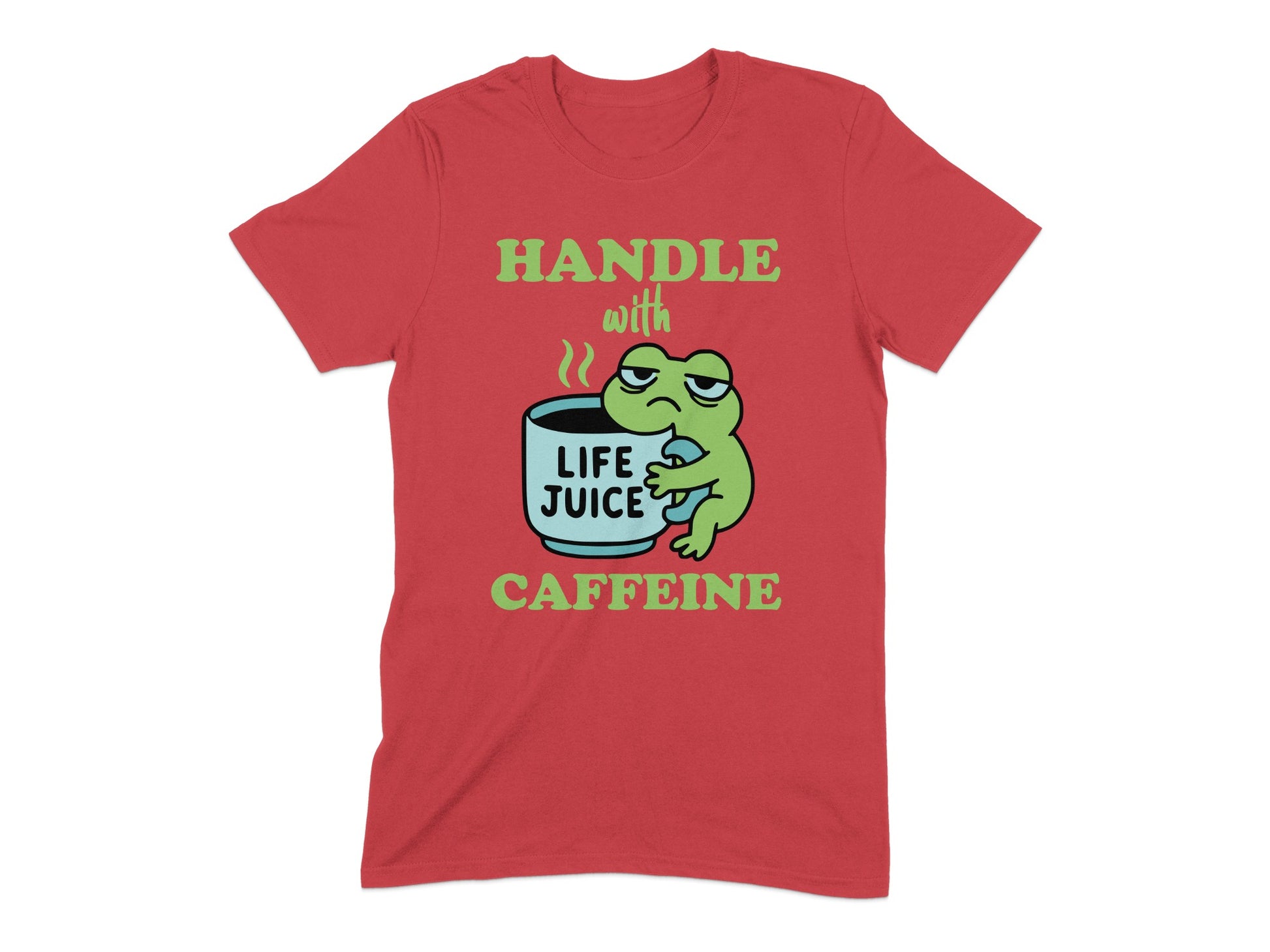 Handle with Life Juice Caffeine T-shirt product type