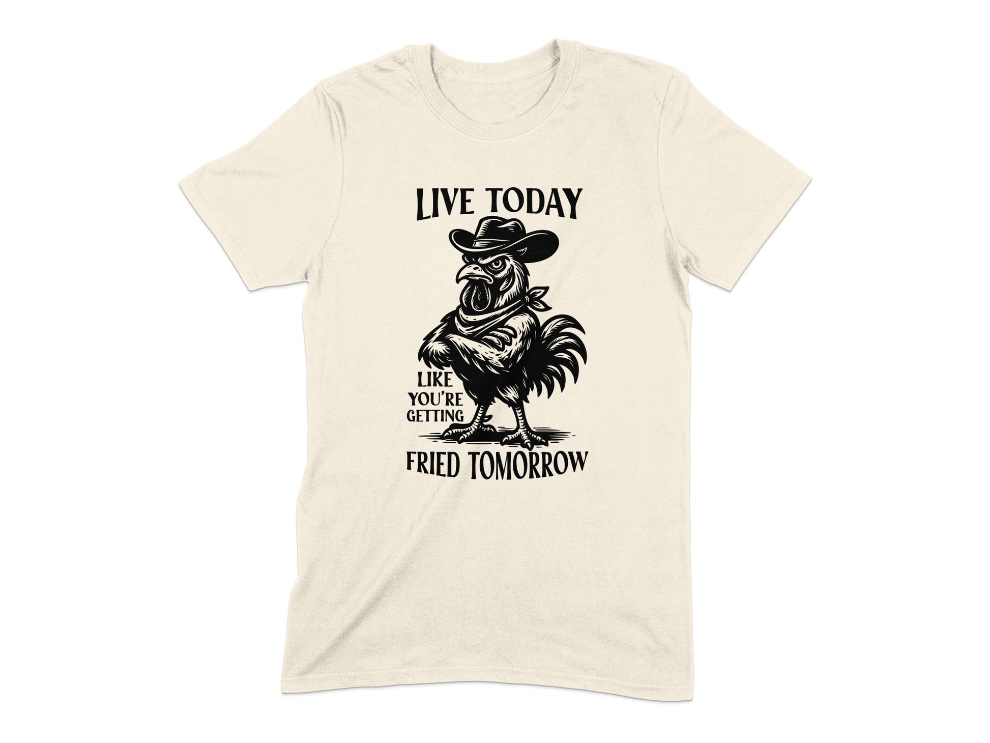 Live Today Like You're Getting Fried Tomorrow shirt product