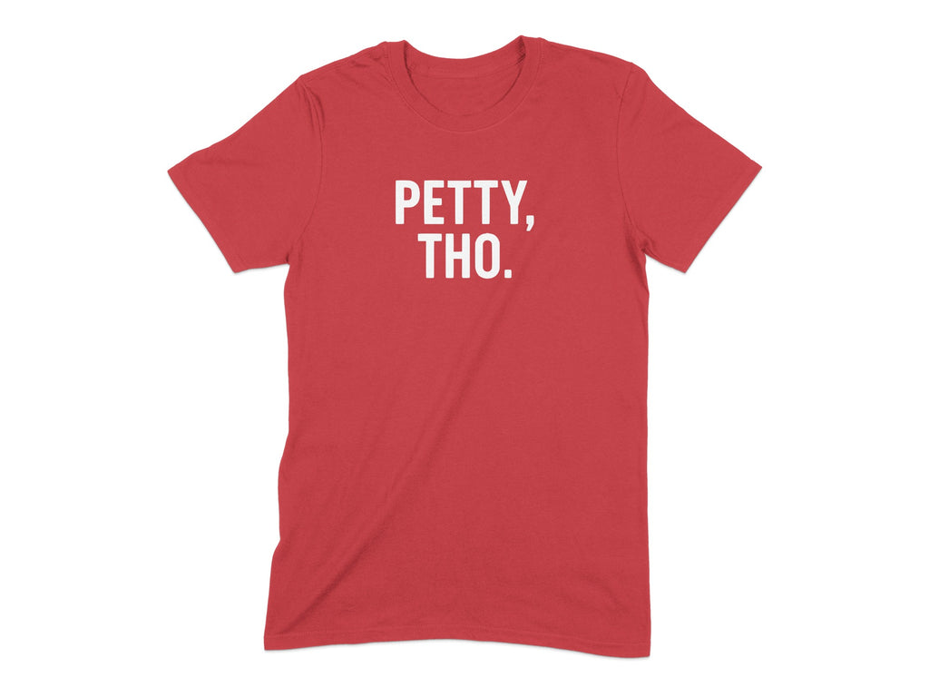 Petty Tho Statement T-shirt unique product type