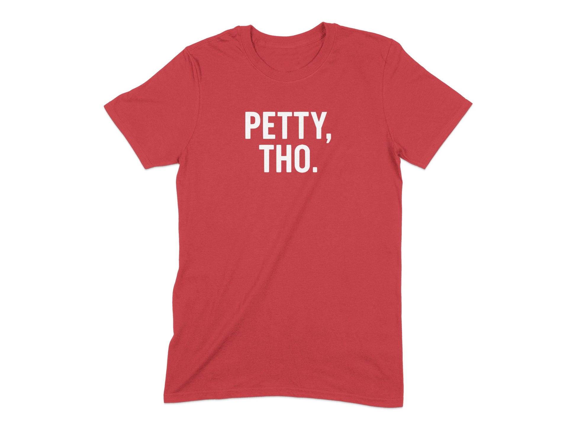 Petty Tho Statement T-shirt unique product type