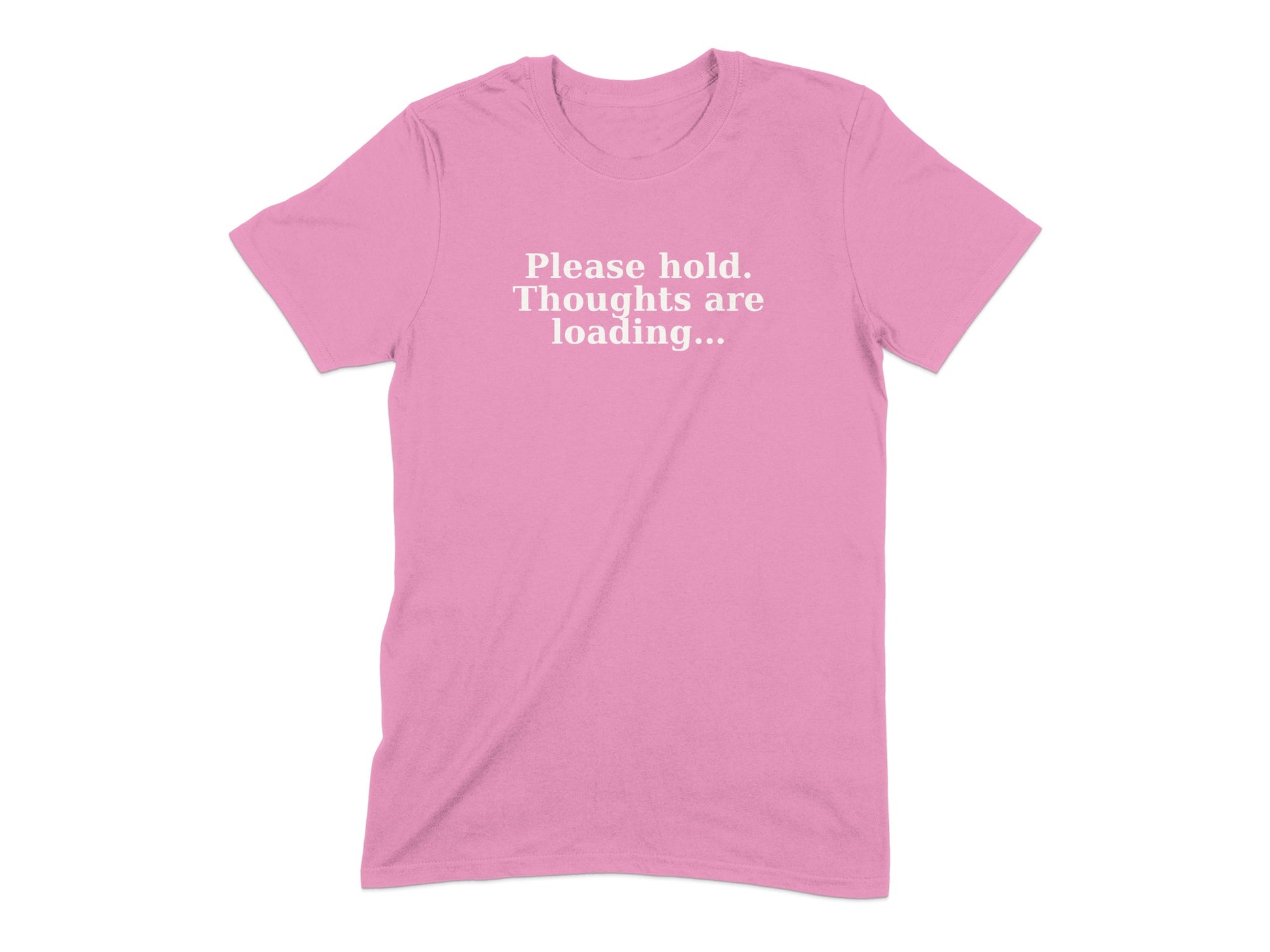 Please hold Thoughts are loading... t-shirt product