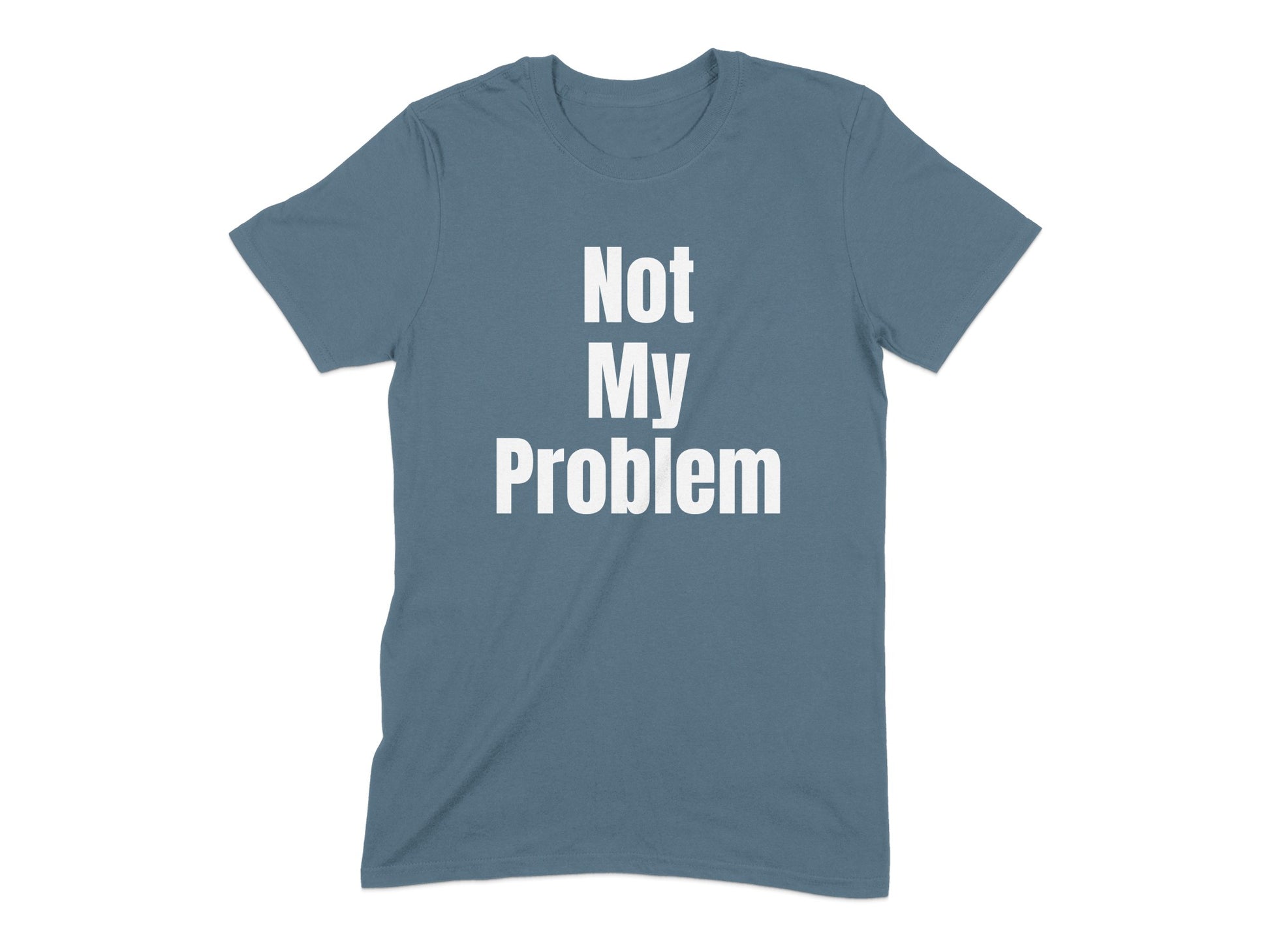 Not My Problem Graphic Statement T-shirt product type
