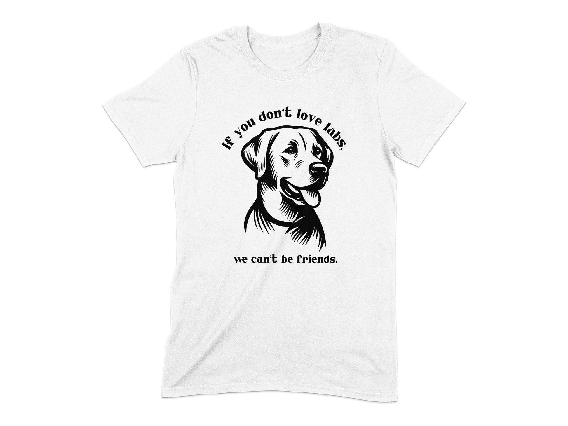 If You Don't Love Labs We Can't Be Friends product type
