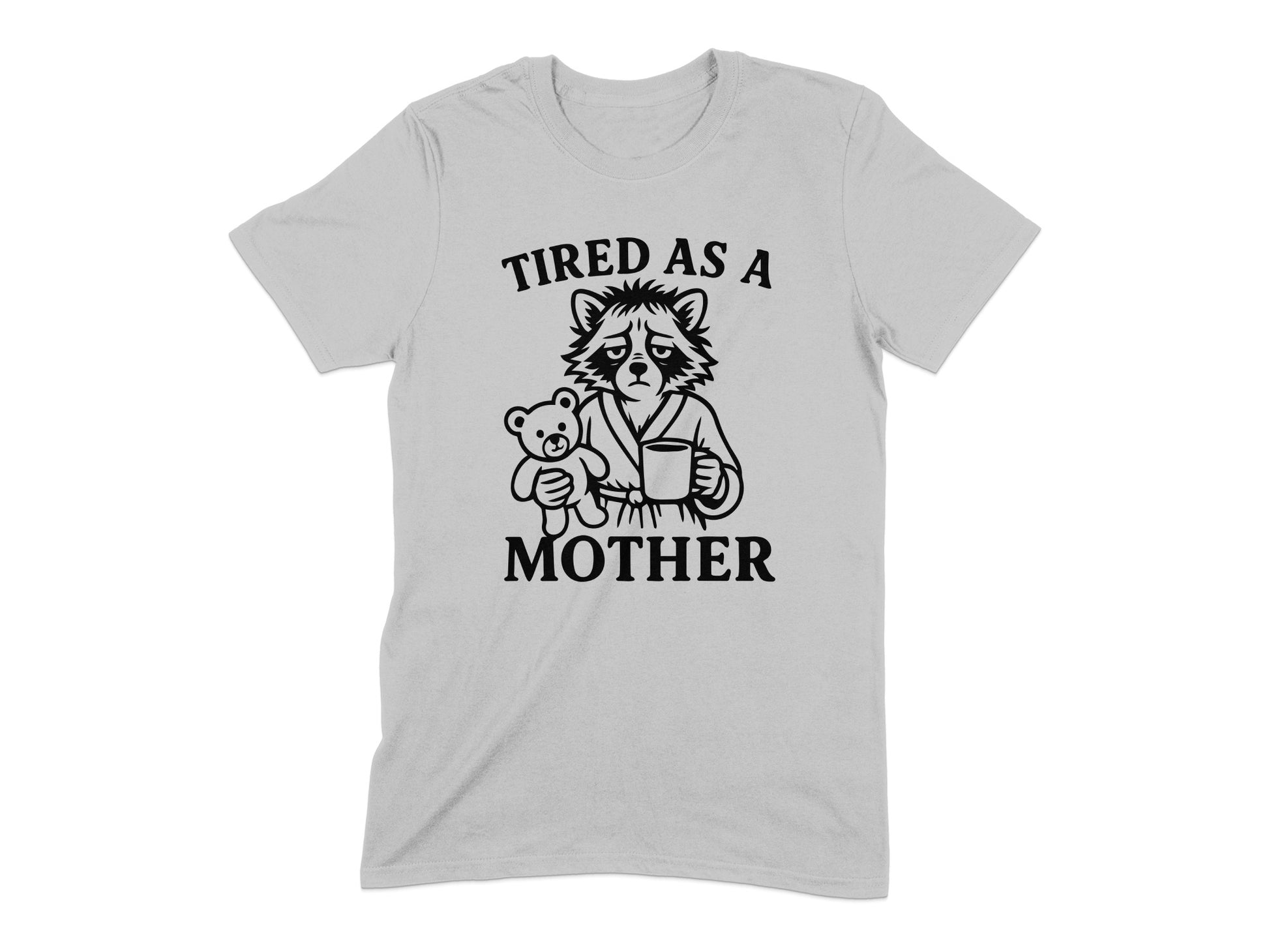 Tired As A Mother Graphic Print T-Shirt product type