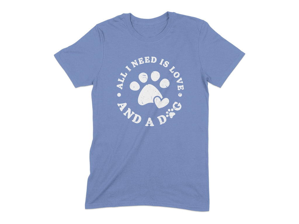 All I Need Is Love And A Dog T-shirt product