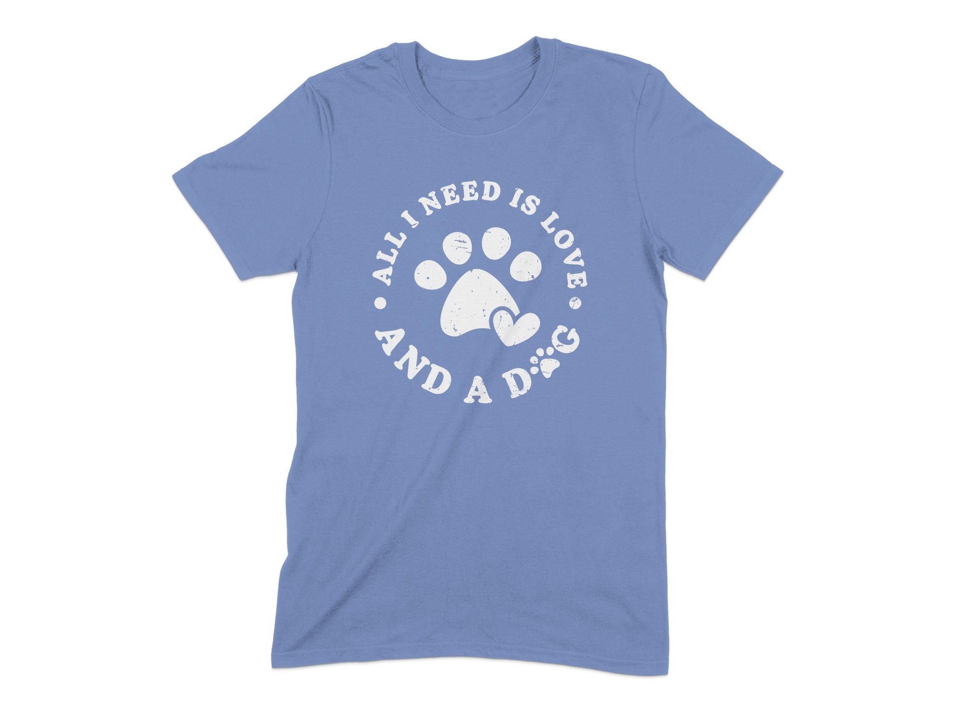 All I Need Is Love And A Dog T-shirt product