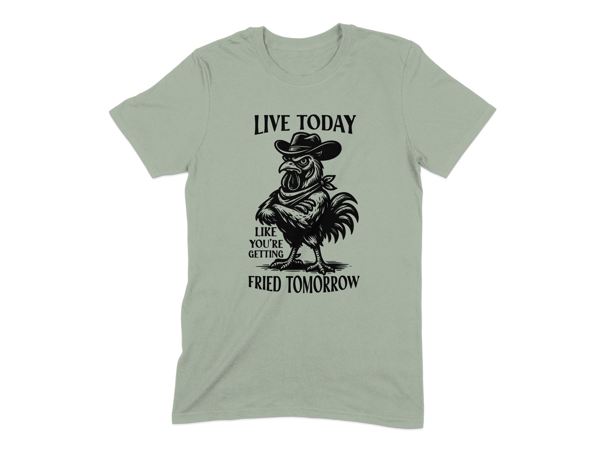 Live Today Like You're Getting Fried Tomorrow product type