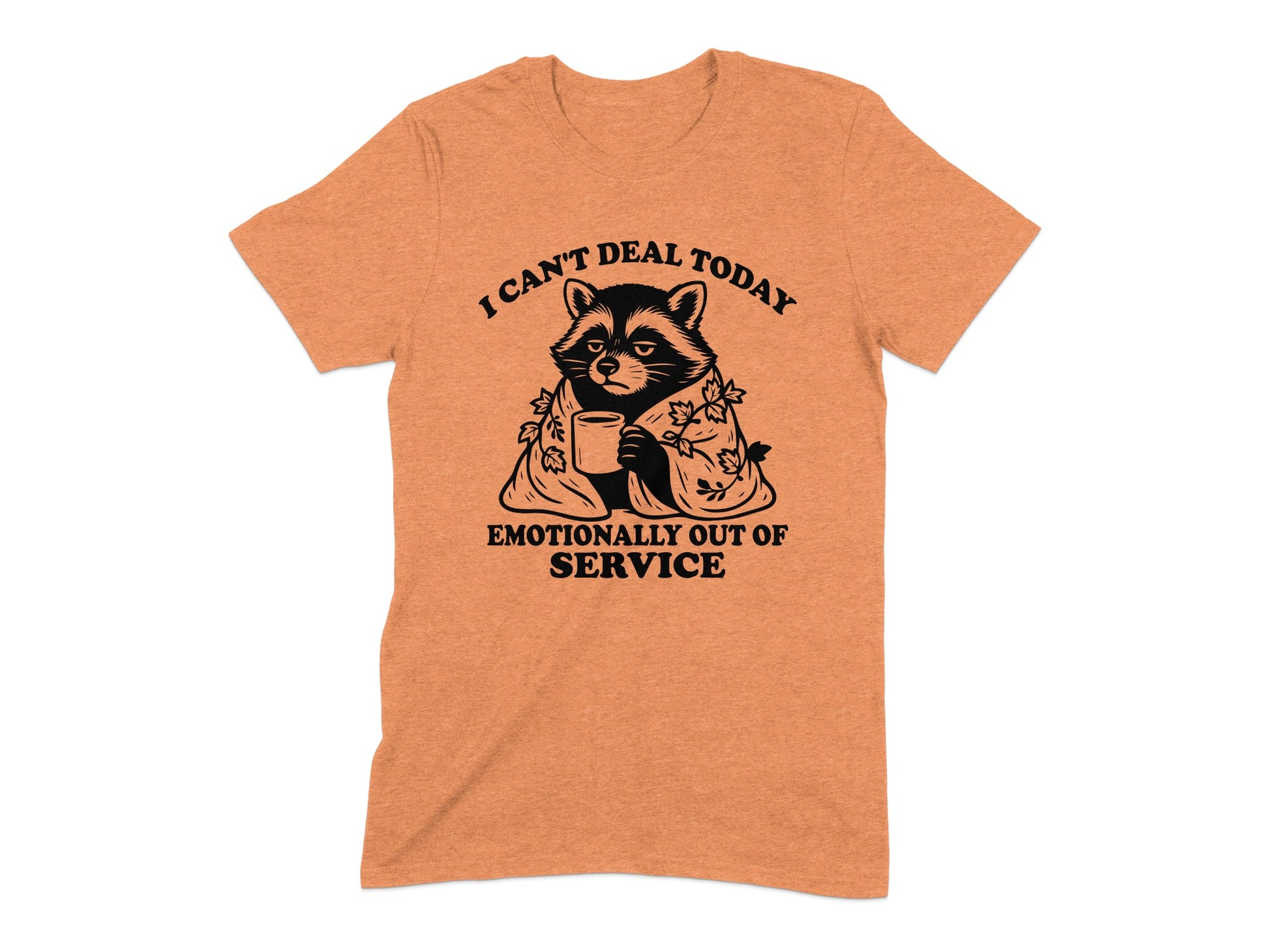 I Can't Deal Today Emotionally Out of Service product type