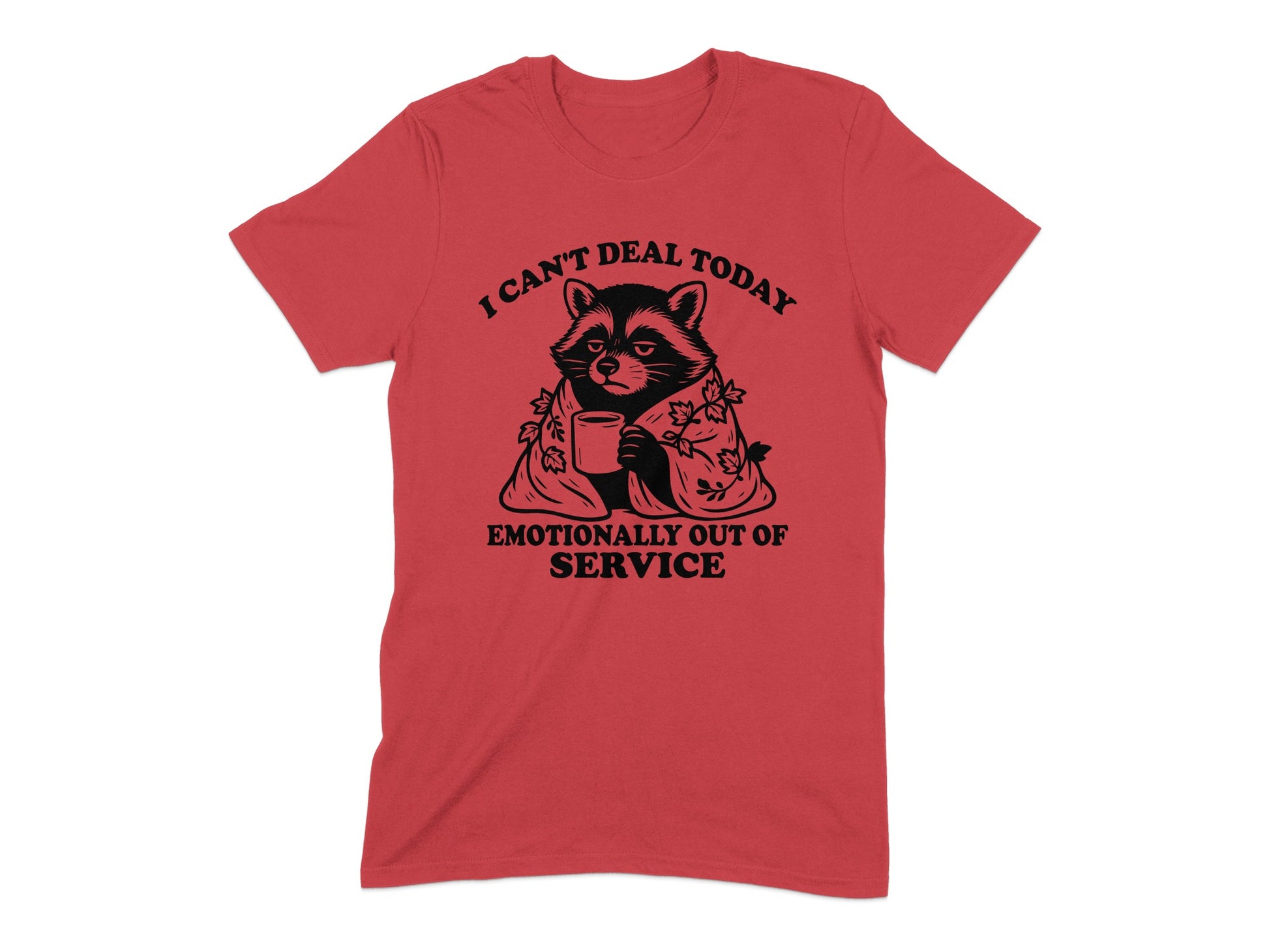 I Can't Deal Today Emotionally Out of Service T-Shirt product