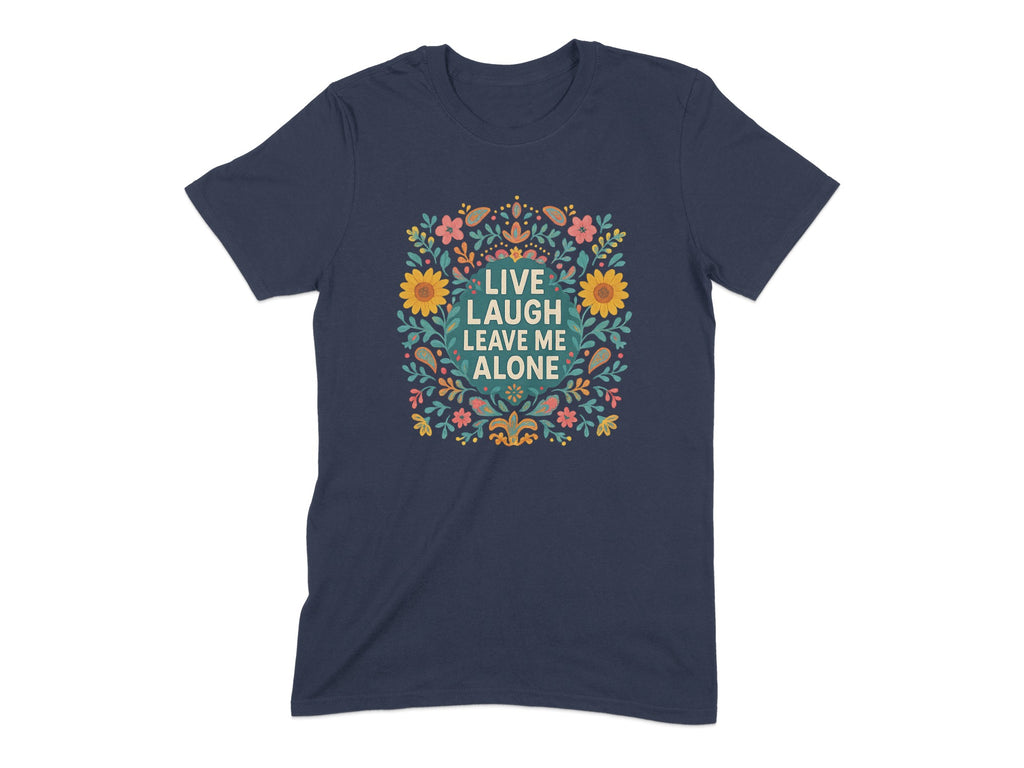 Live Laugh Leave Me Alone Graphic T-shirt product