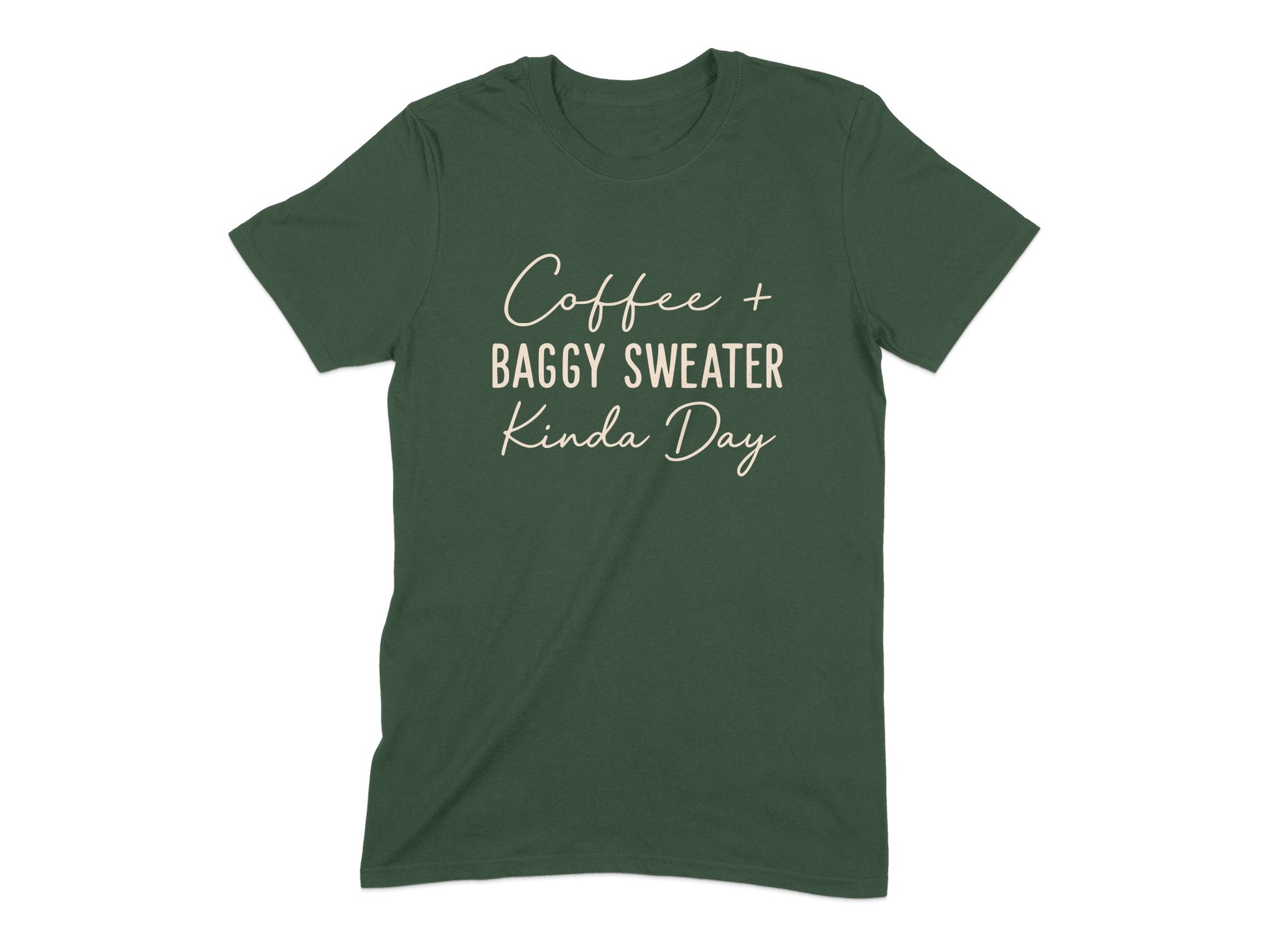 Coffee Baggy Sweater Kinda Day Graphic T Shirt product type