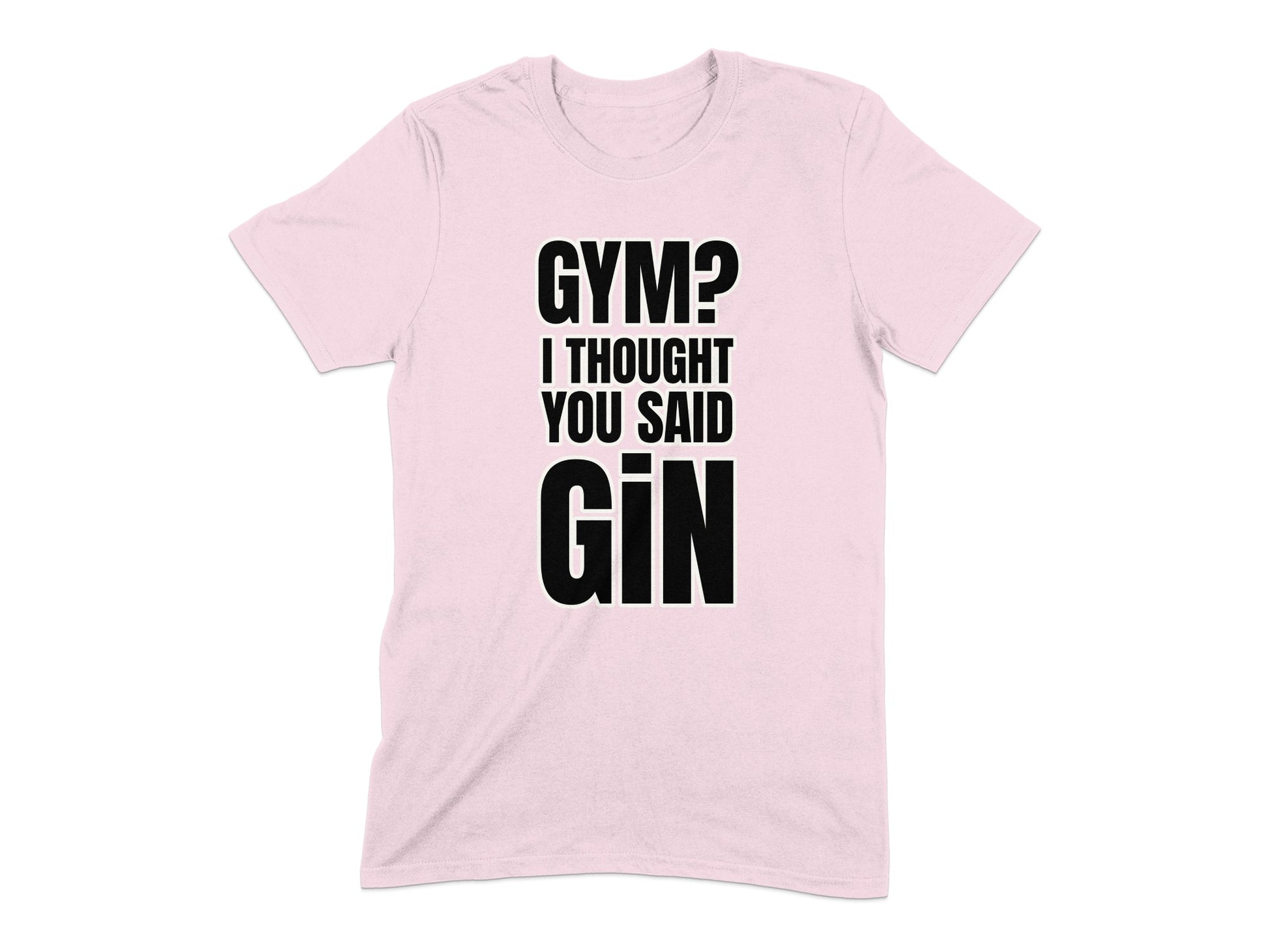 Gym I Thought You Said Gin T-shirt product