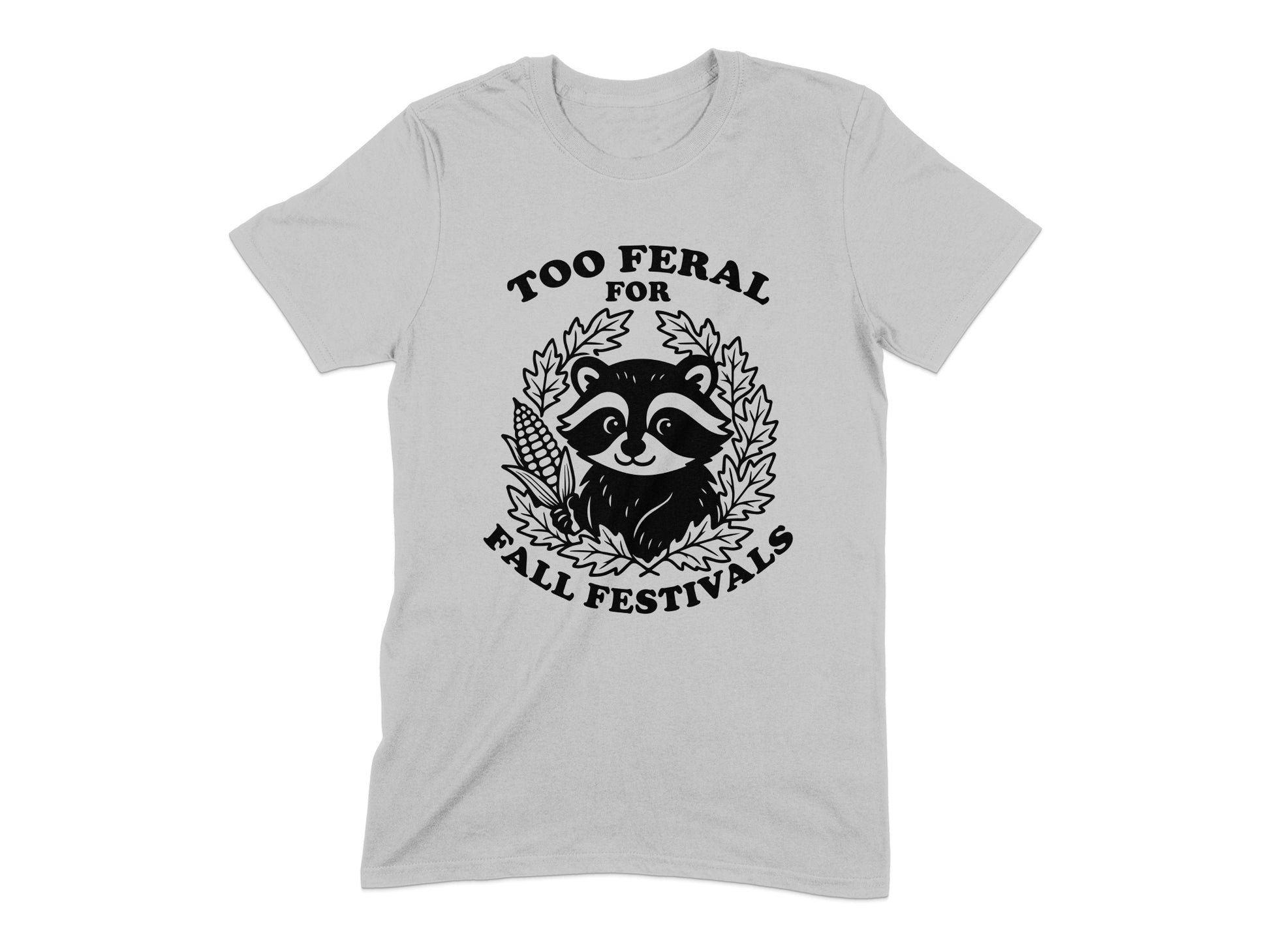Too Feral for Fall Festivals T-shirt product type