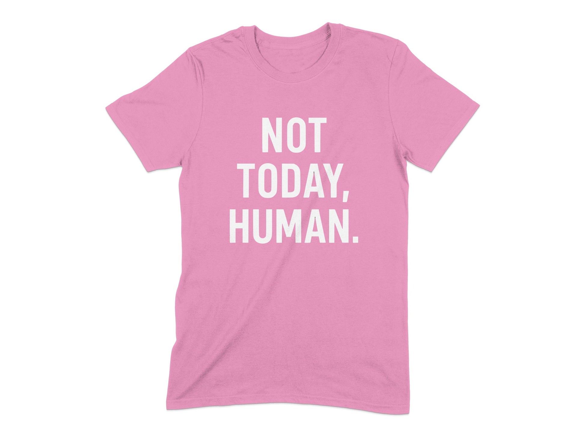 Not Today Human Statement T-Shirt product