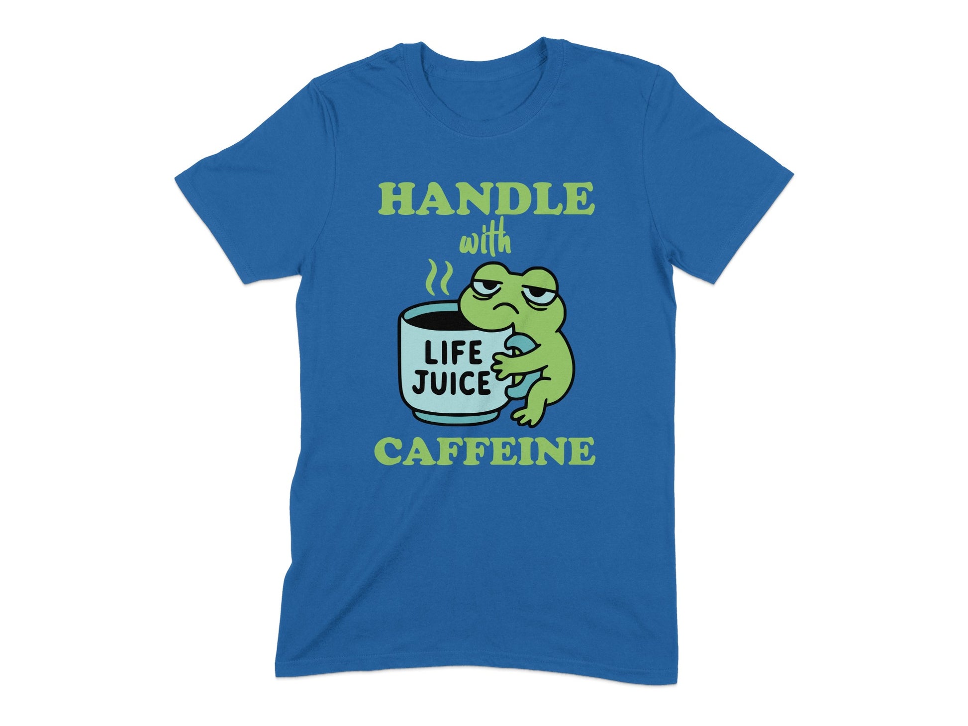 Handle with Life Juice Caffeine T-shirt product type