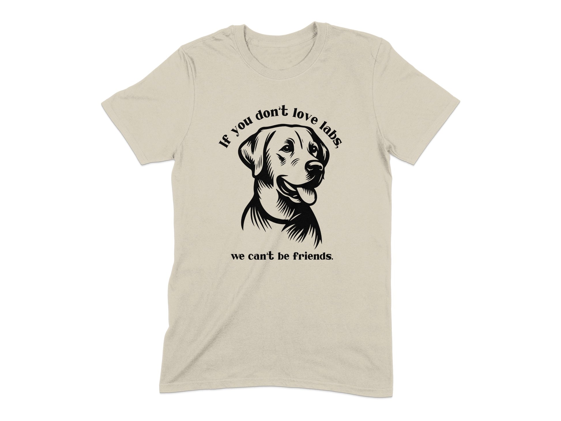 If You Don't Love Labs We Can't Be Friends product type