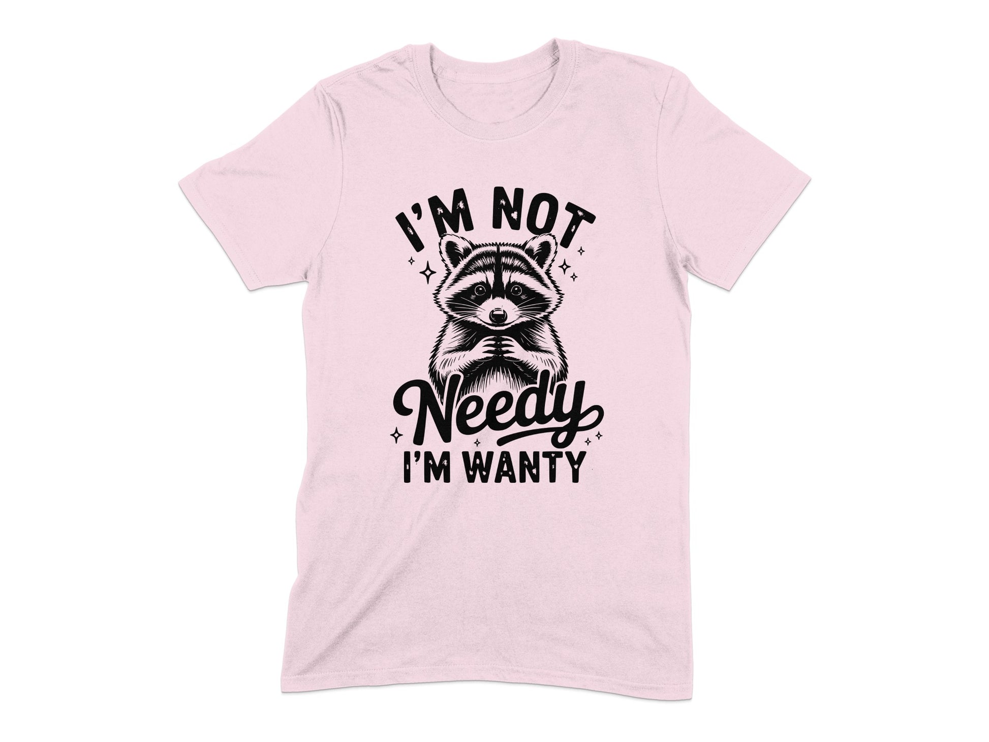 I'm Not Needy I'm Wanty Raccoon Graphic T-shirt product type