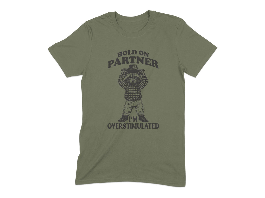 Hold On Partner I'm Overstimulated T-shirt product