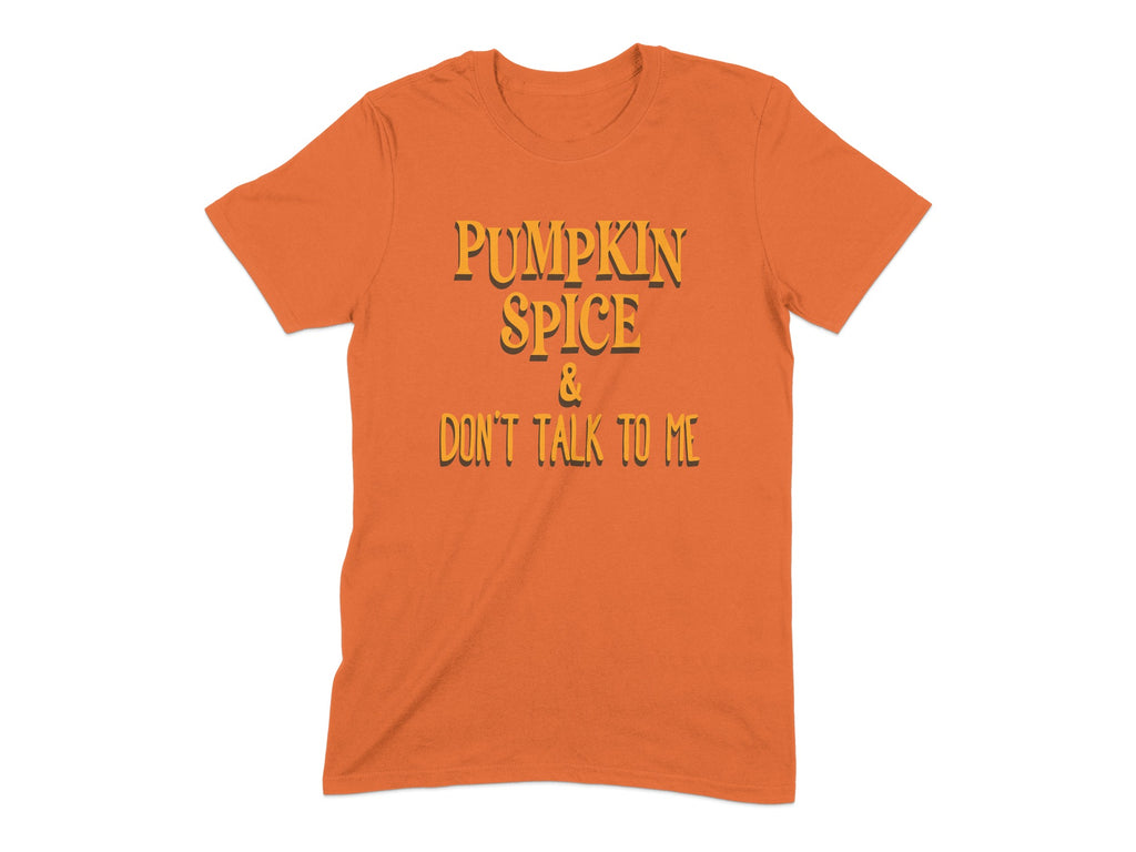 Pumpkin Spice and Don't Talk To Me Shirt Product Type