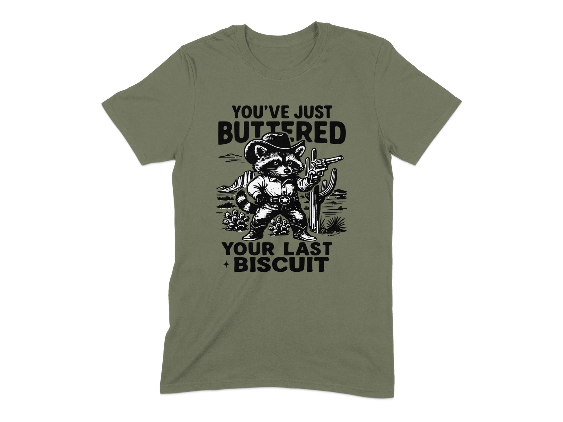 You've Just Buttered Your Last Biscuit T-shirt product