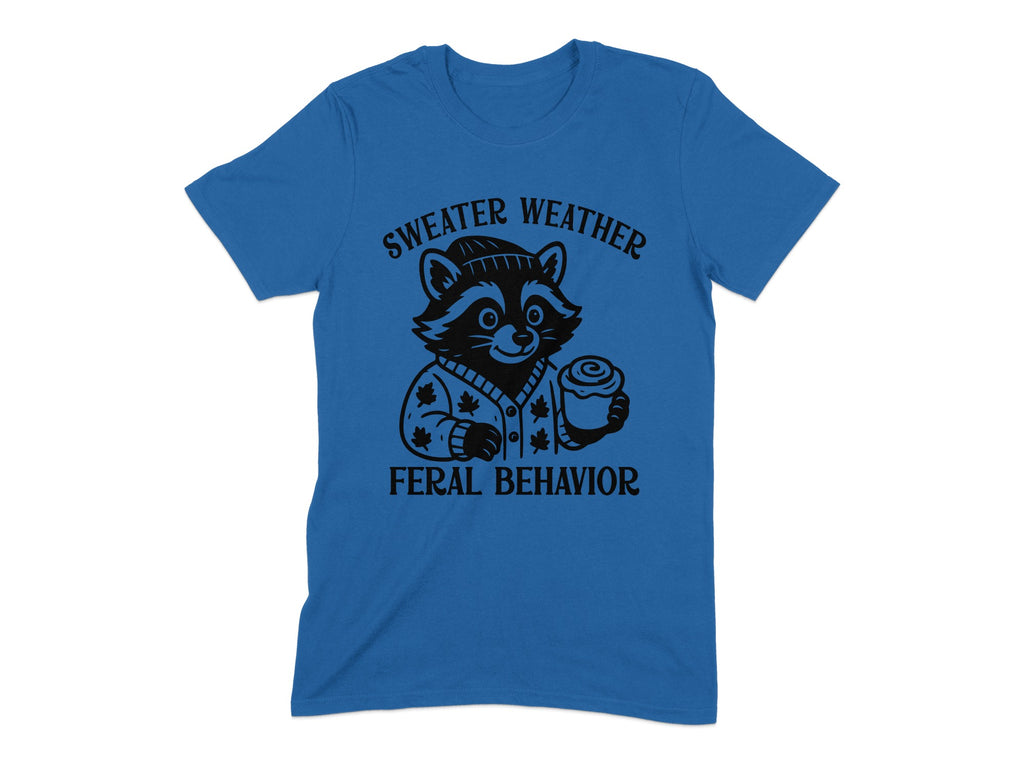 Sweater Weather Feral Behavior T-shirt product type