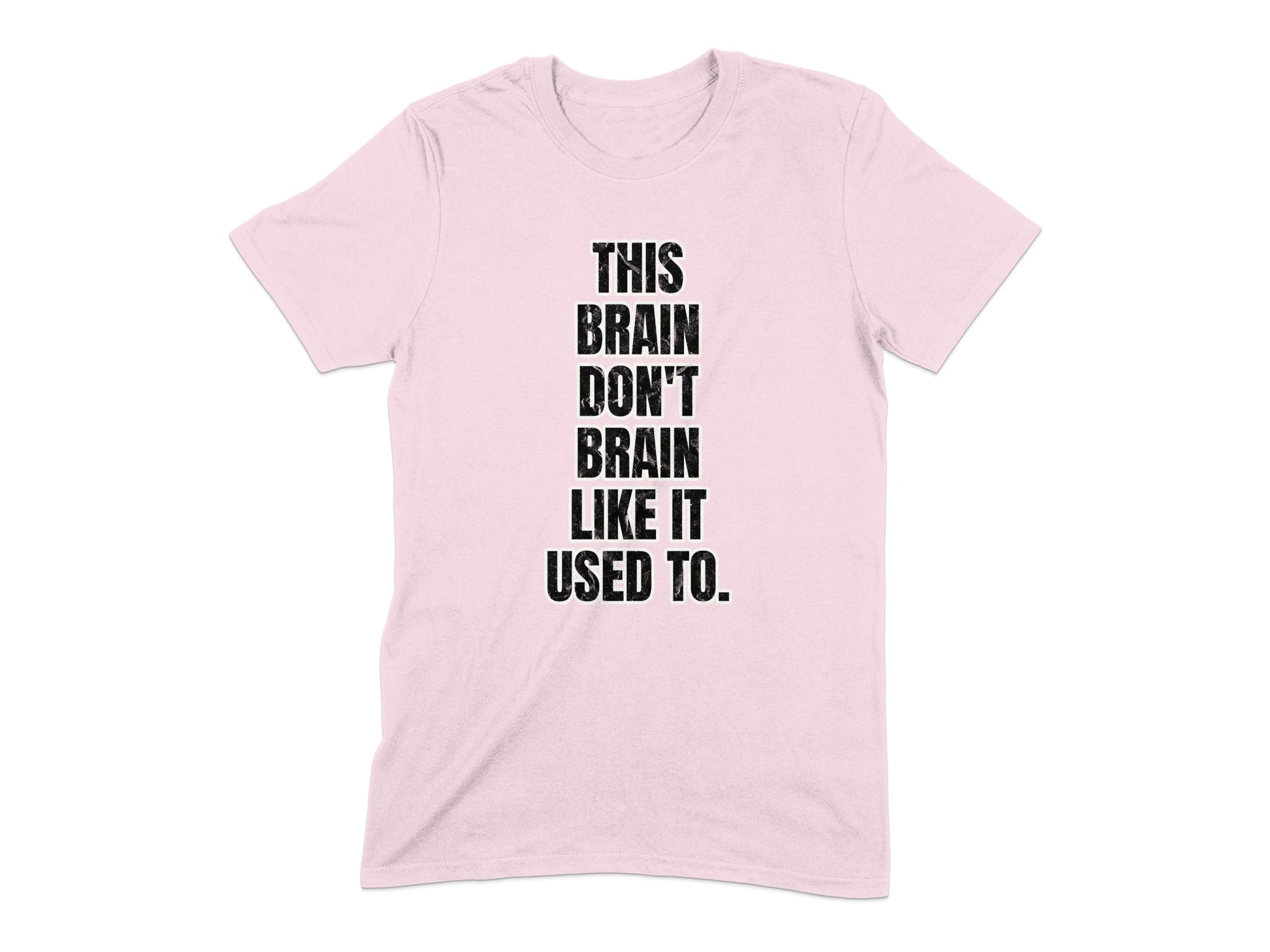 This Brain Don't Brain Like It Used To Shirt product