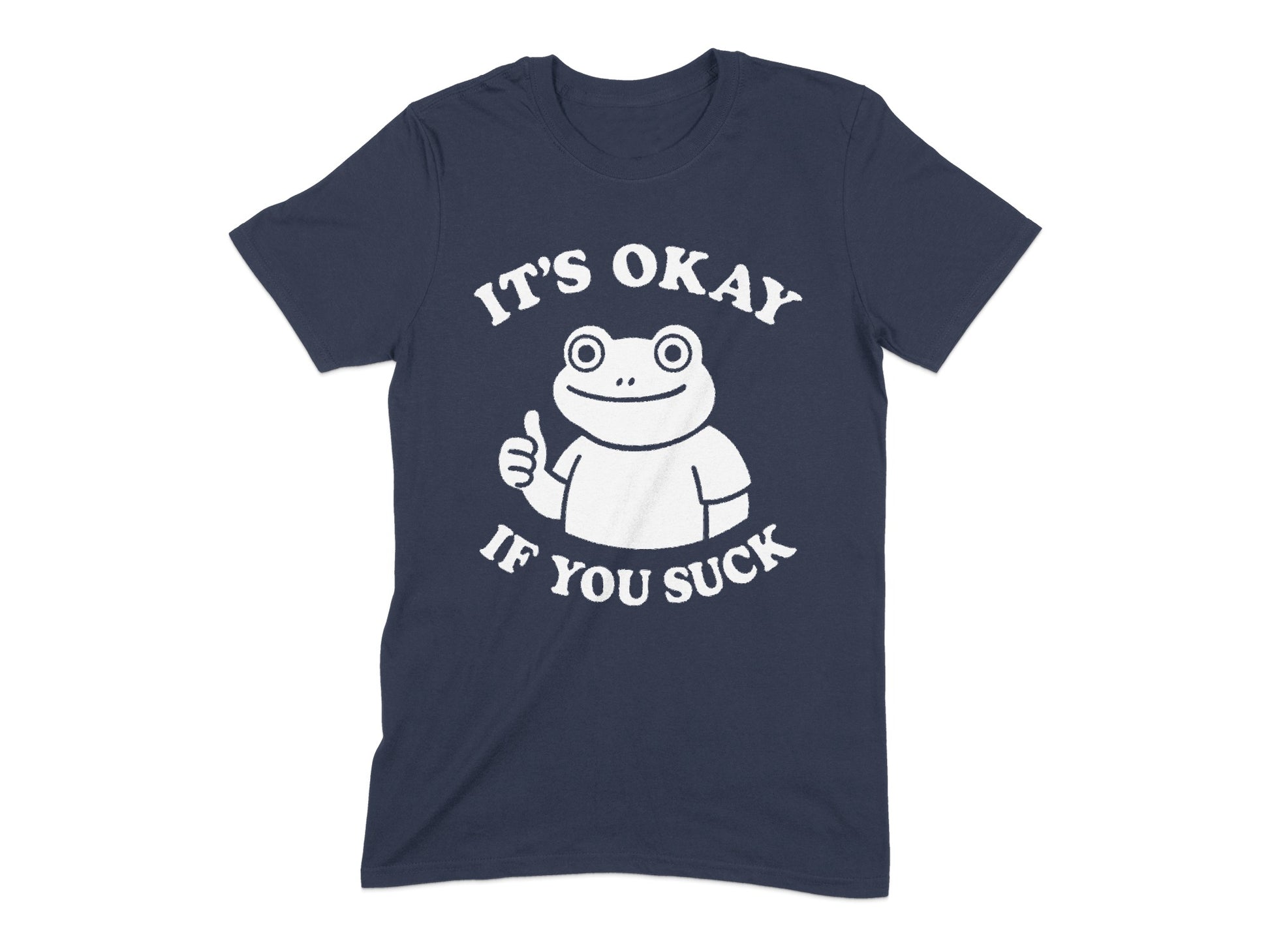 It's Okay If You Suck Funny Graphic T-Shirt product