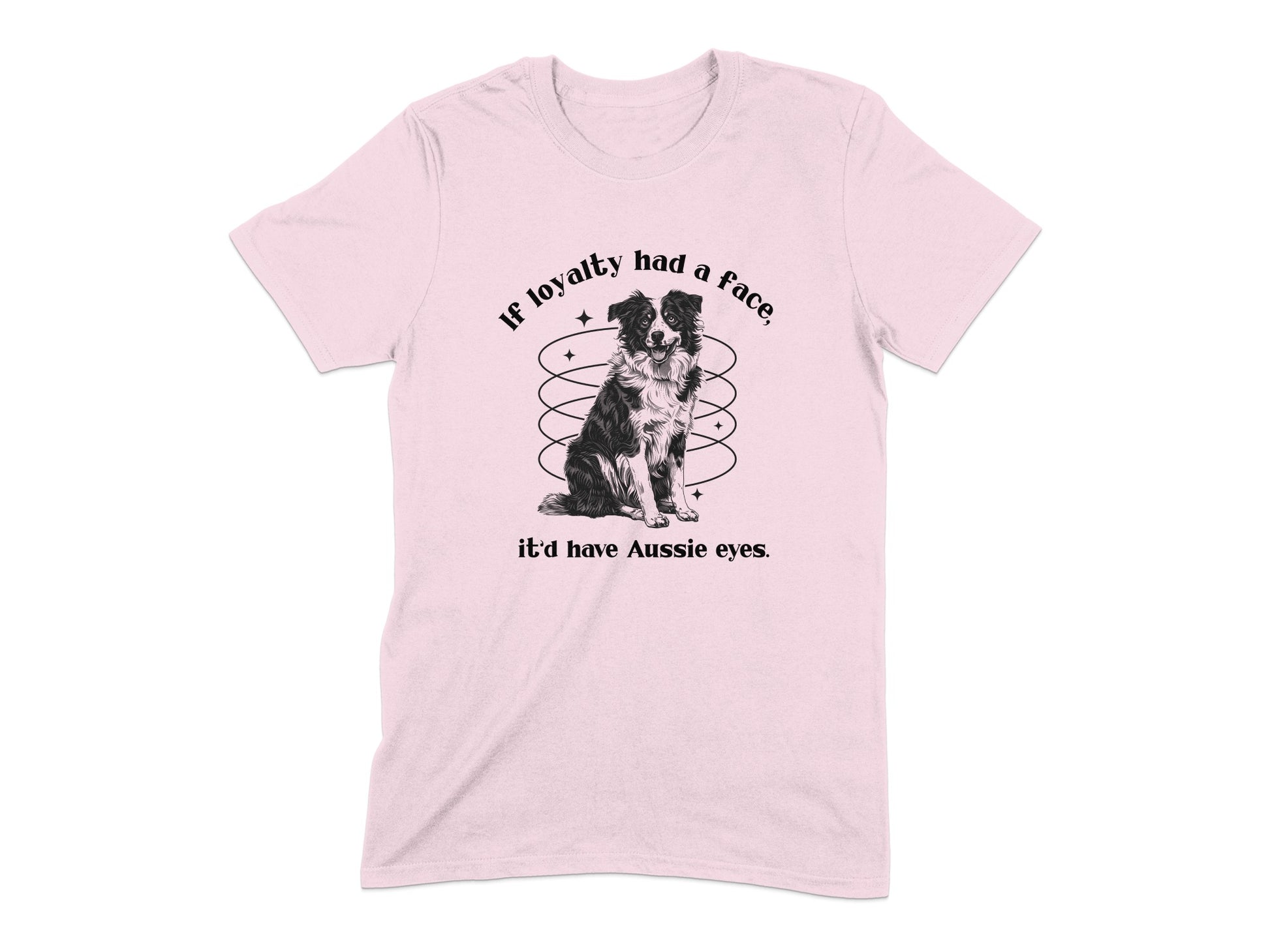 If Loyalty Had A Face It'd Have Aussie Eyes T-shirt product
