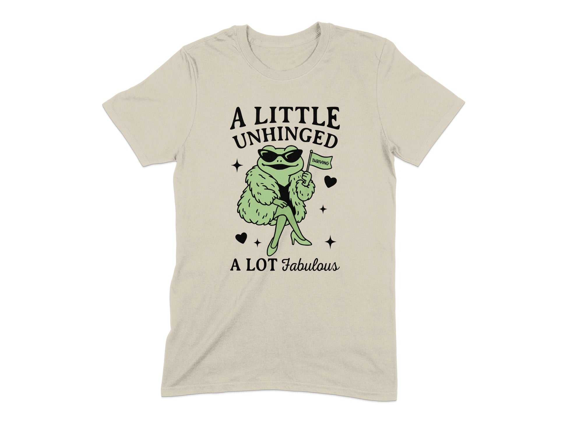 A Little Unhinged A Lot Fabulous Tshirt Product