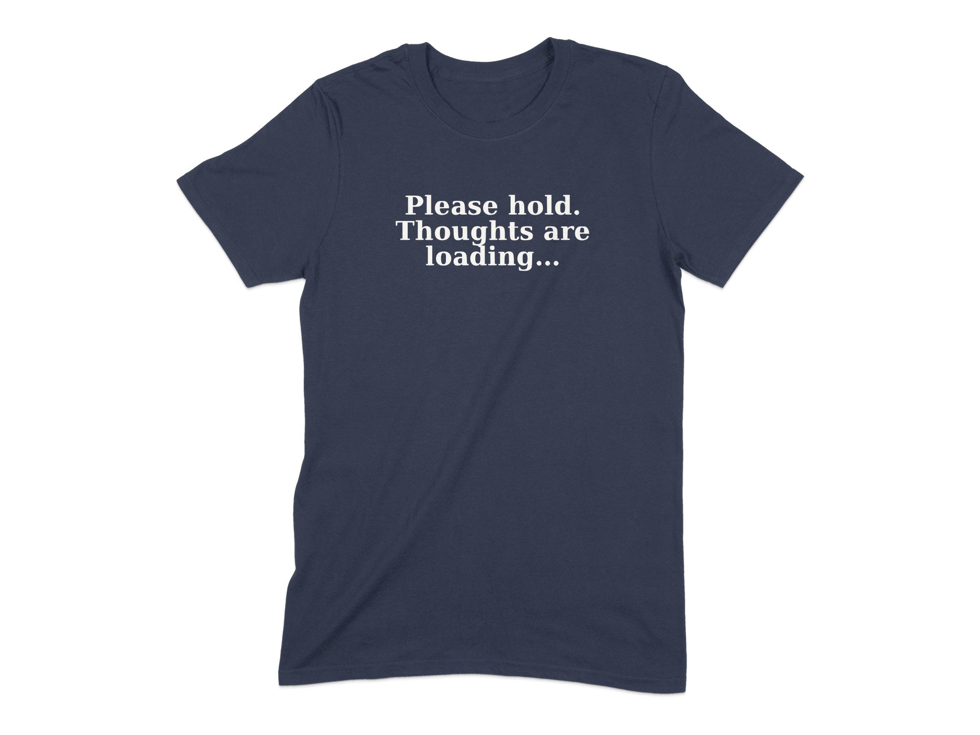 Please Hold Thoughts Are Loading Graphic T-shirt product