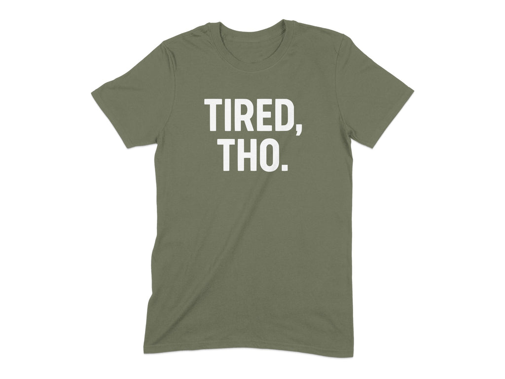 Tired Tho Statement Graphic Tee Comfortable Tumble Product