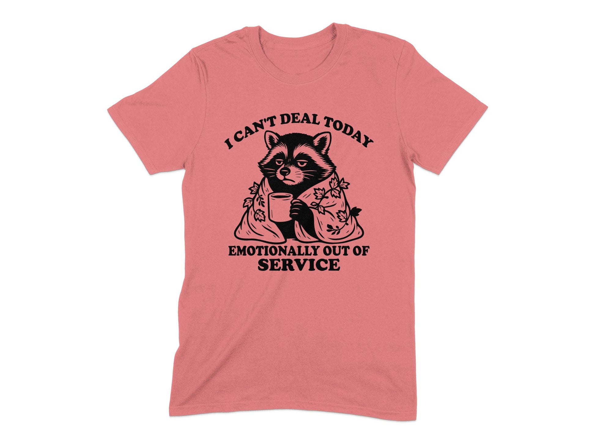 I Can't Deal Today Emotionally Out of Service product type