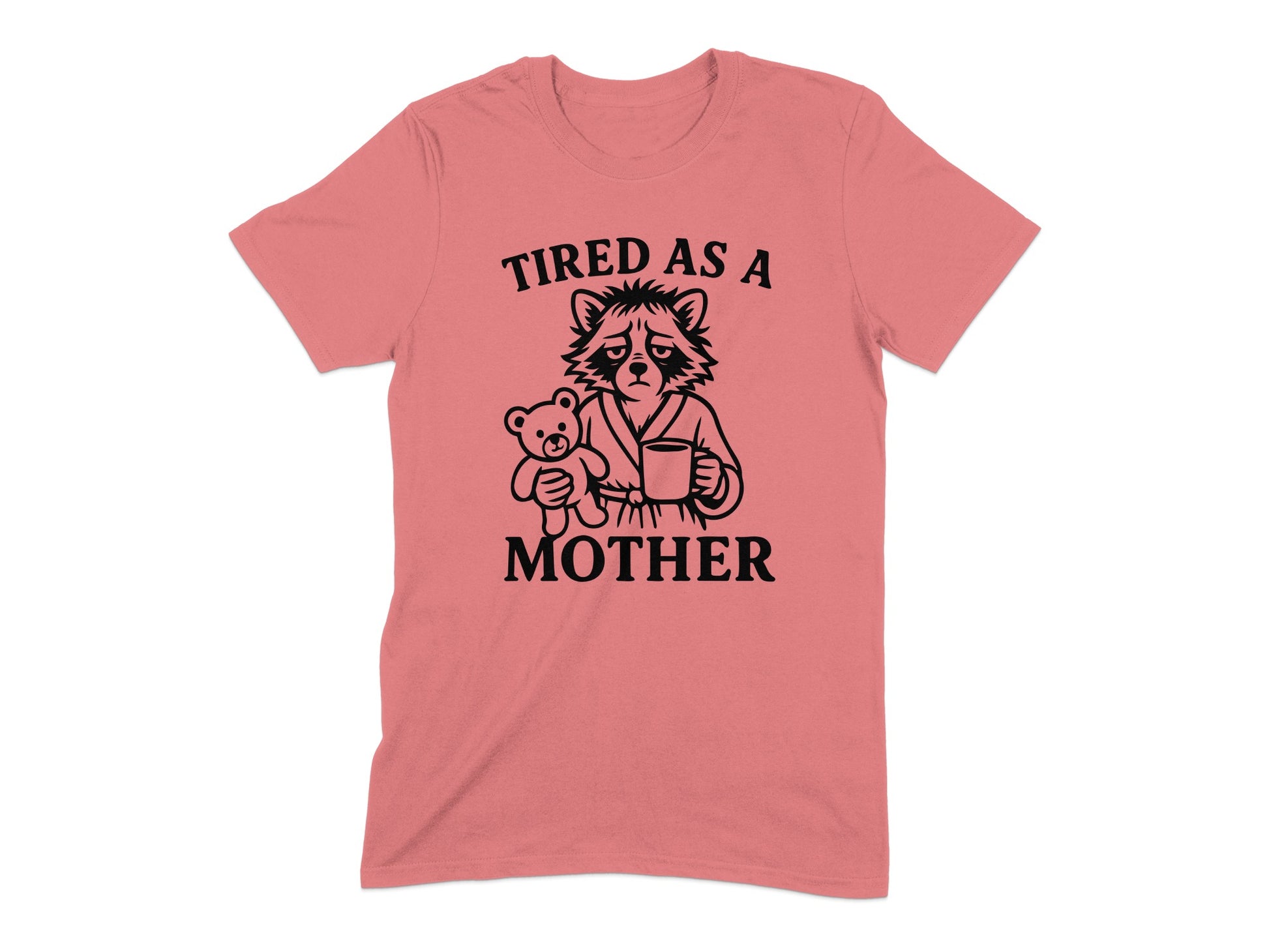Tired As A Mother Graphic Tee Shirt product
