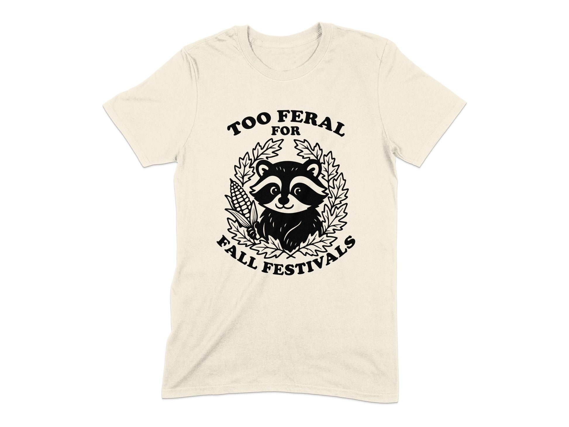 Too Feral for Fall Festivals Graphic T-shirt product type