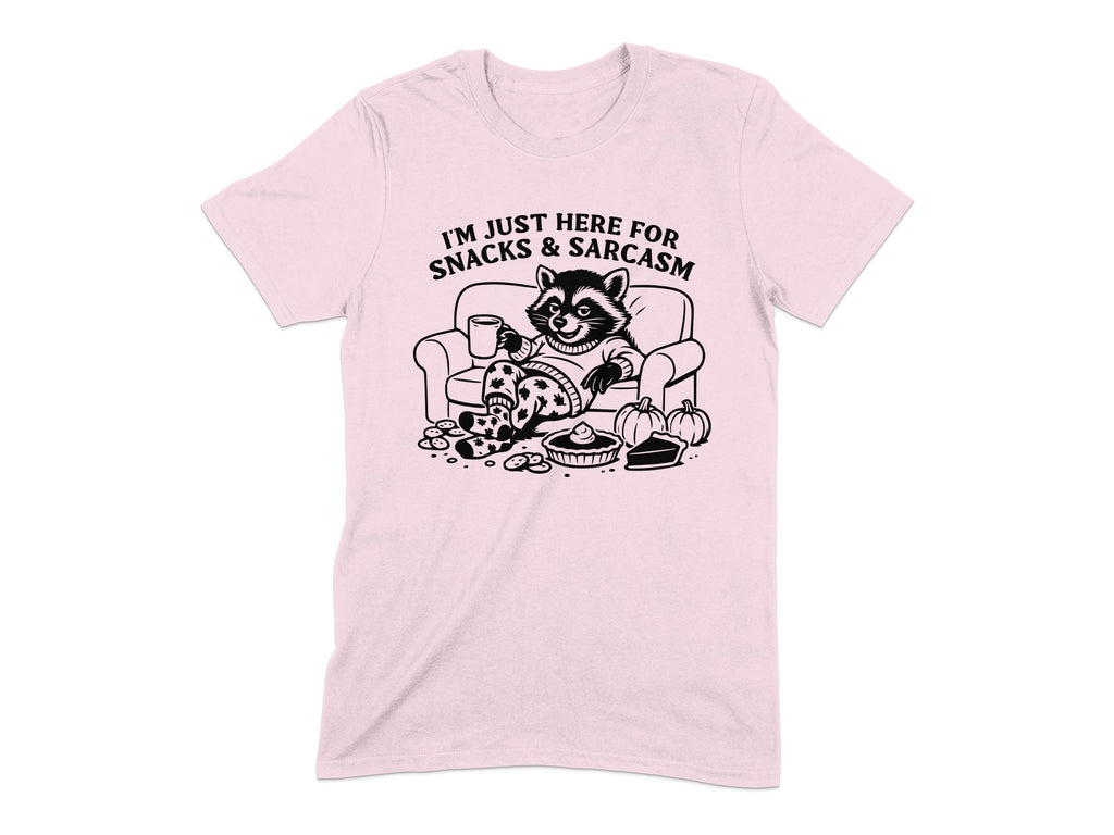 I'm Just Here For Snacks And Sarcasm Shirt Product Type