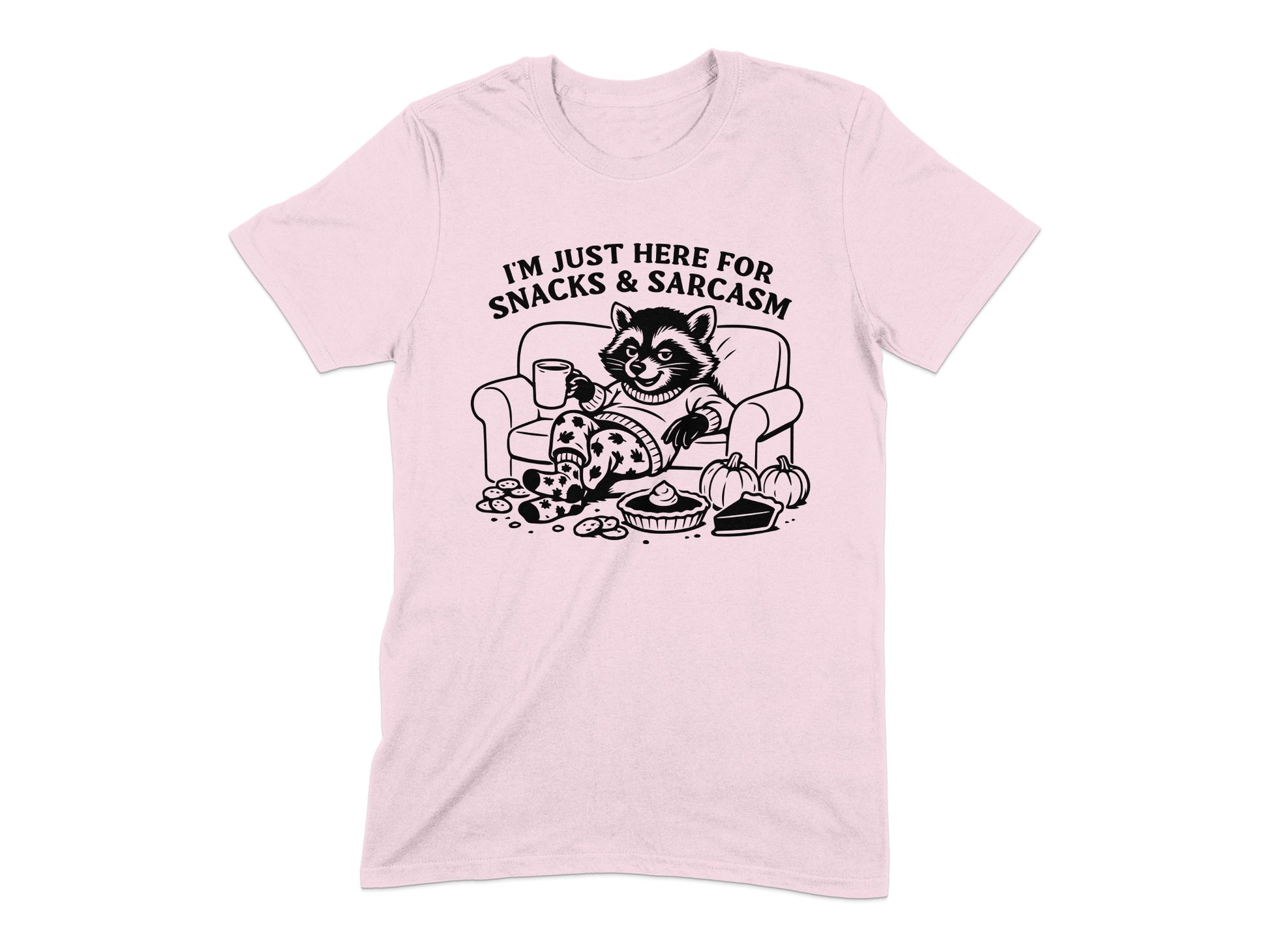 I'm Just Here For Snacks And Sarcasm Shirt Product Type