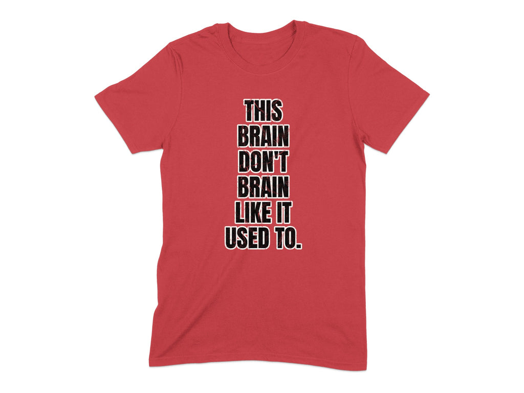 This Brain Don't Brain Like It Used To Product