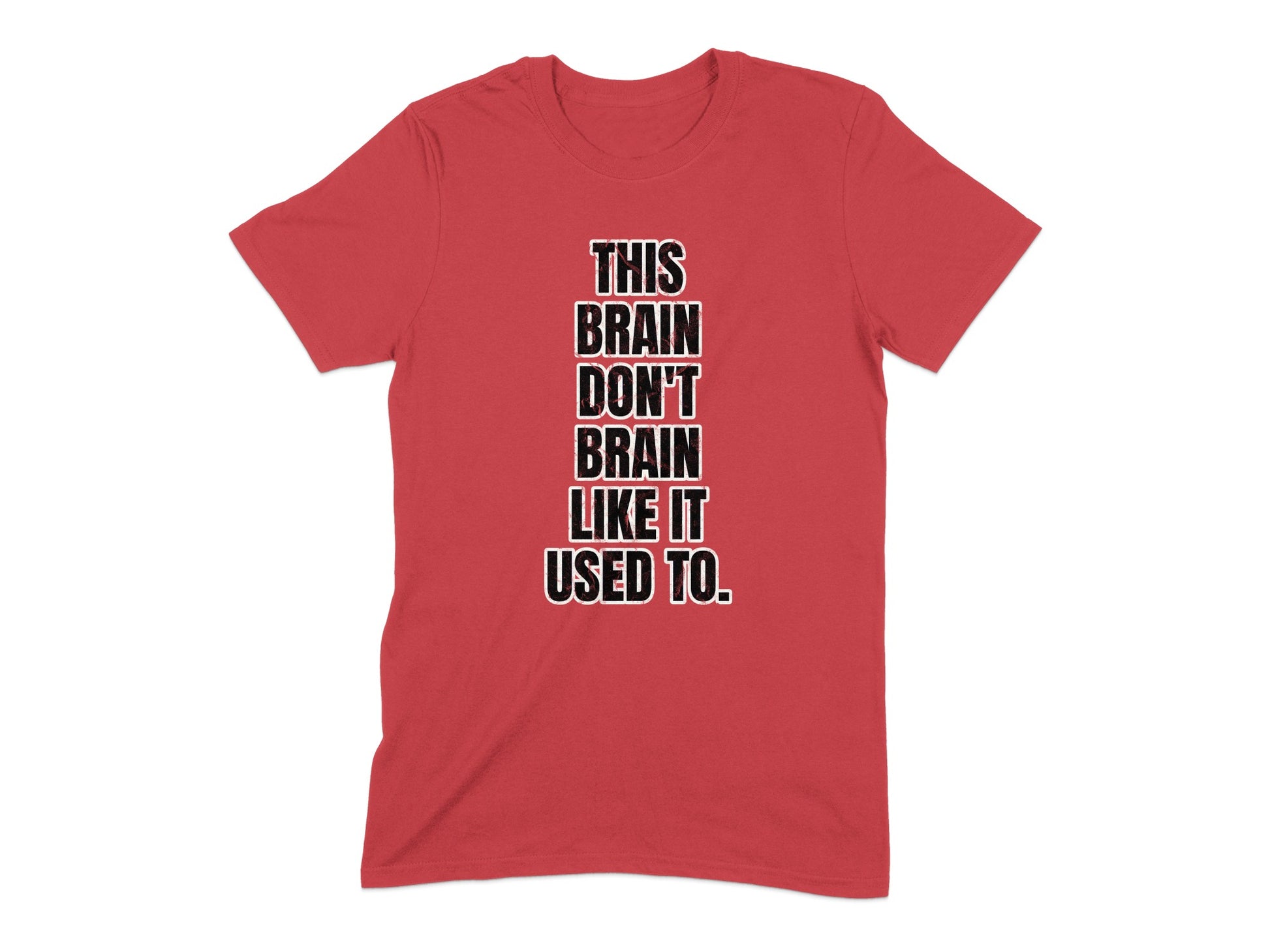 This Brain Don't Brain Like It Used To Product