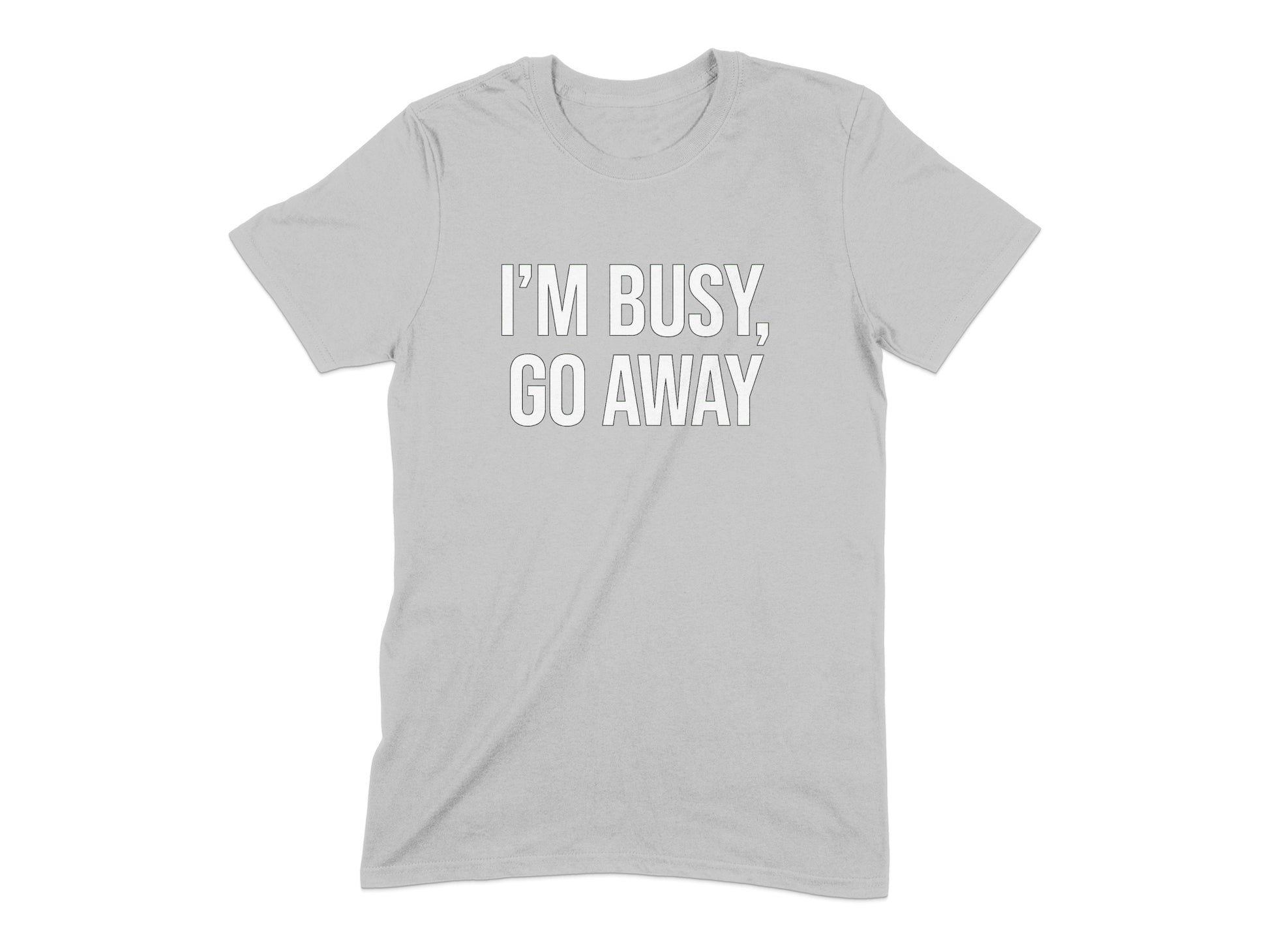 I'm Busy Go Away Graphic T-Shirt product type