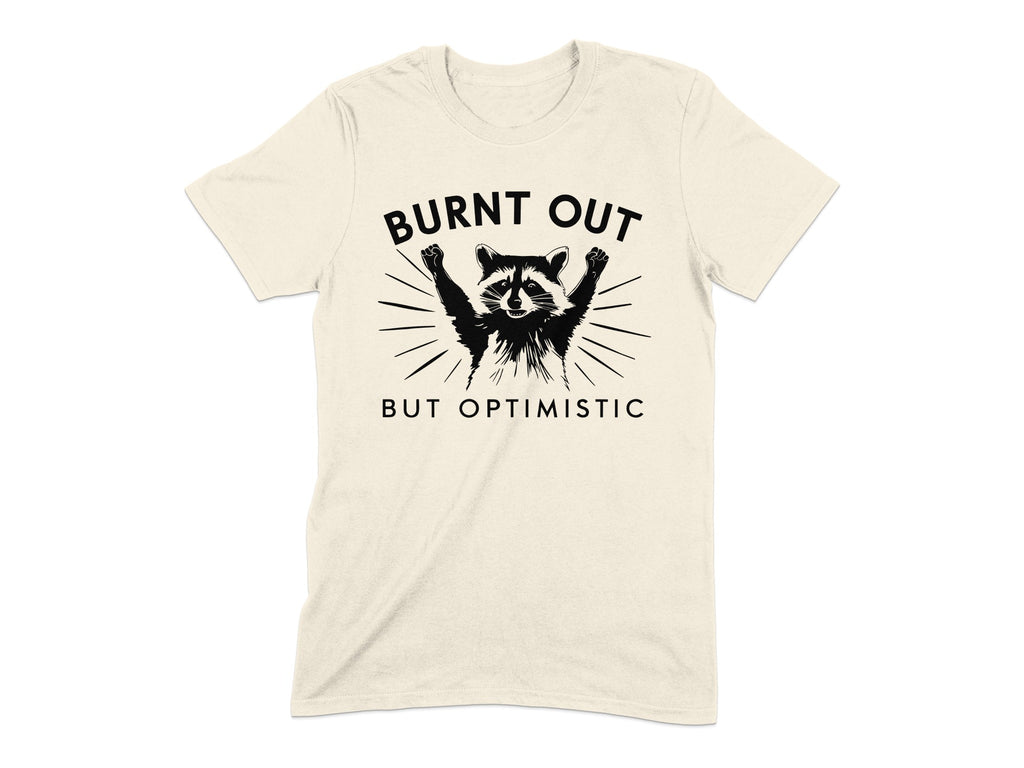 Burnt Out But Optimistic Graphic T-Shirt product
