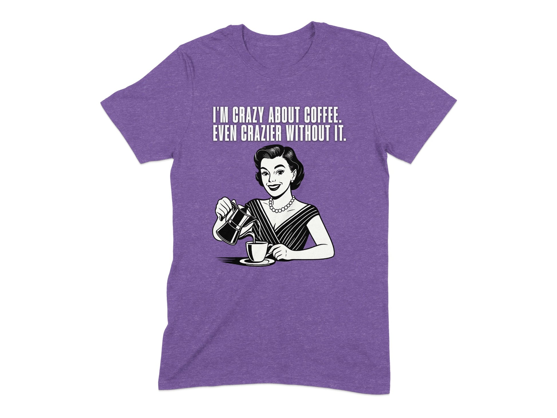 I'm Crazy About Coffee Funny Graphic Tee product